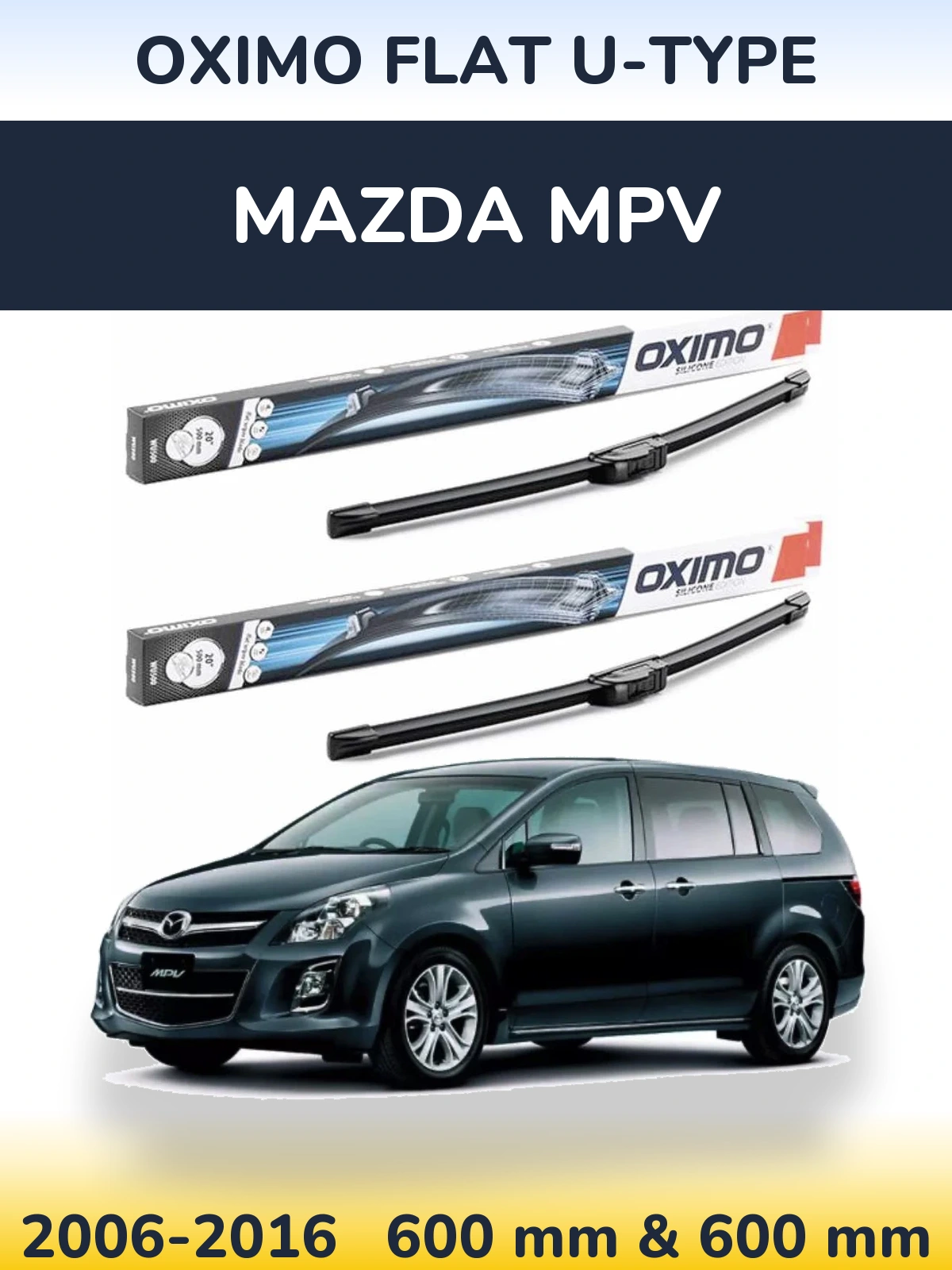 Front wiper blade set Oximo Flat U-type 600 & 600 mm for Mazda MPV 2006-2016