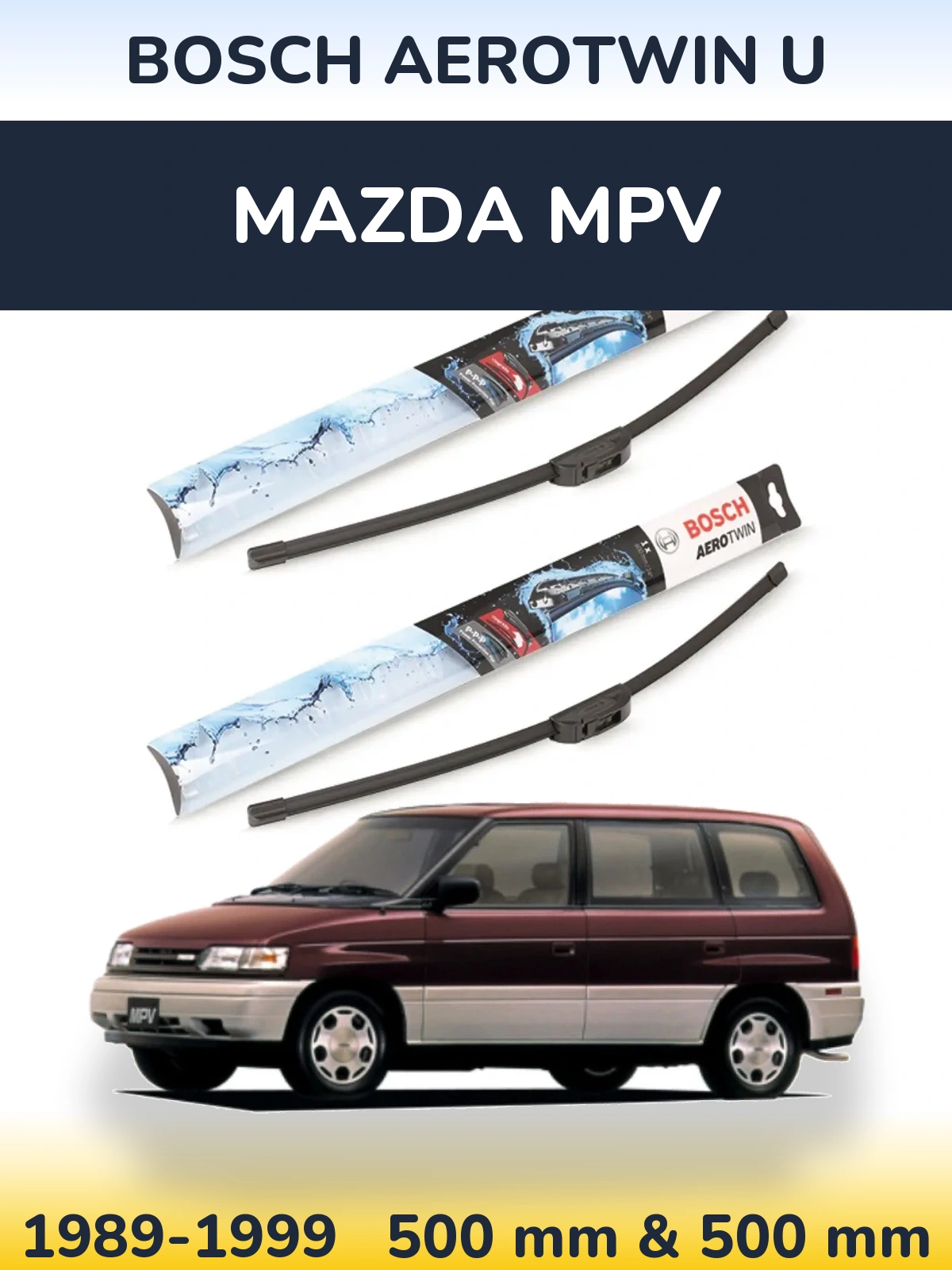 Комплект передних дворников BOSCH AeroTwin U 500 & 500 мм для Mazda MPV 1989-1999