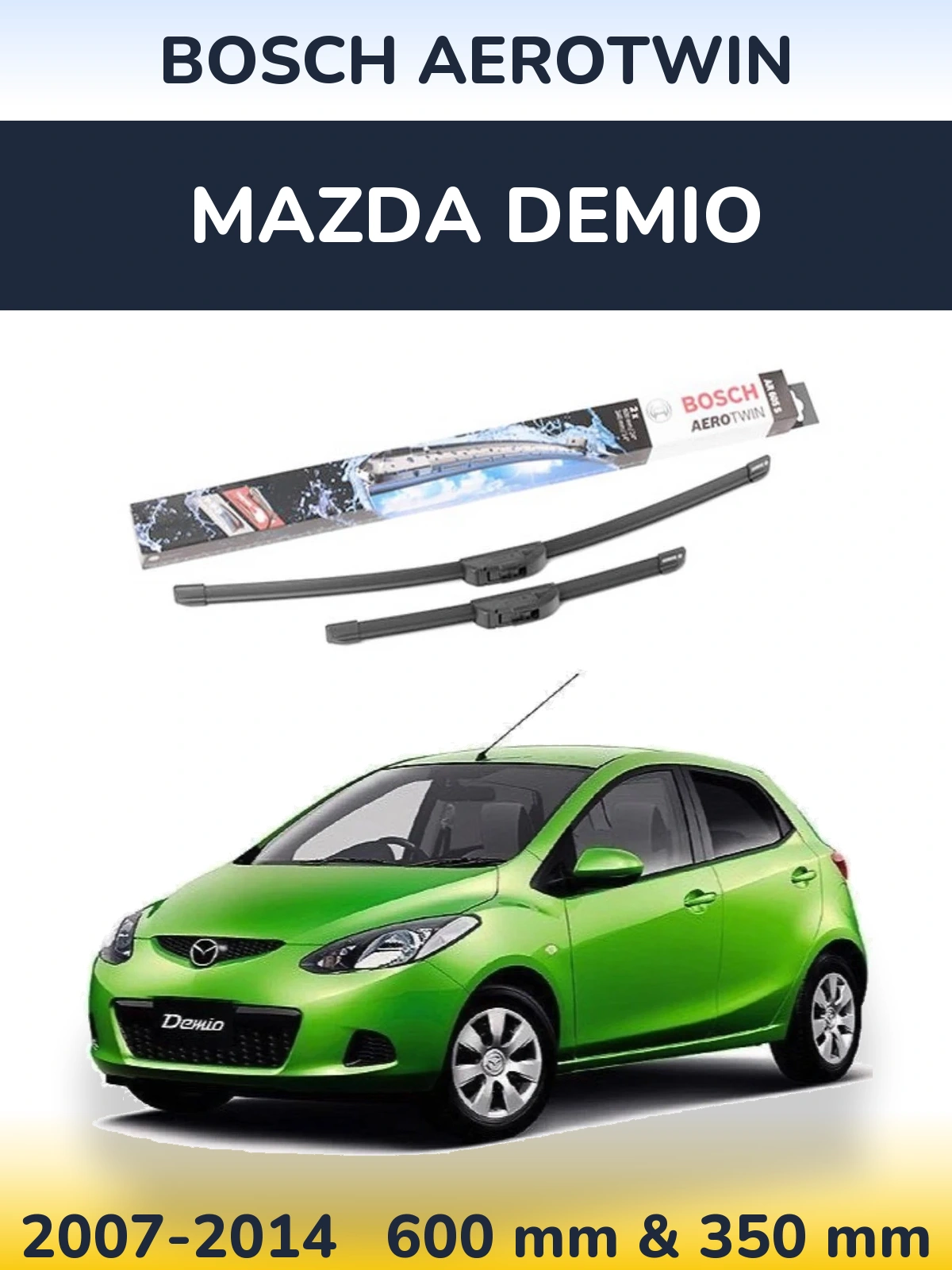 Front wiper blade set BOSCH AeroTwin 600 & 350 mm for Mazda Demio 2007-2014