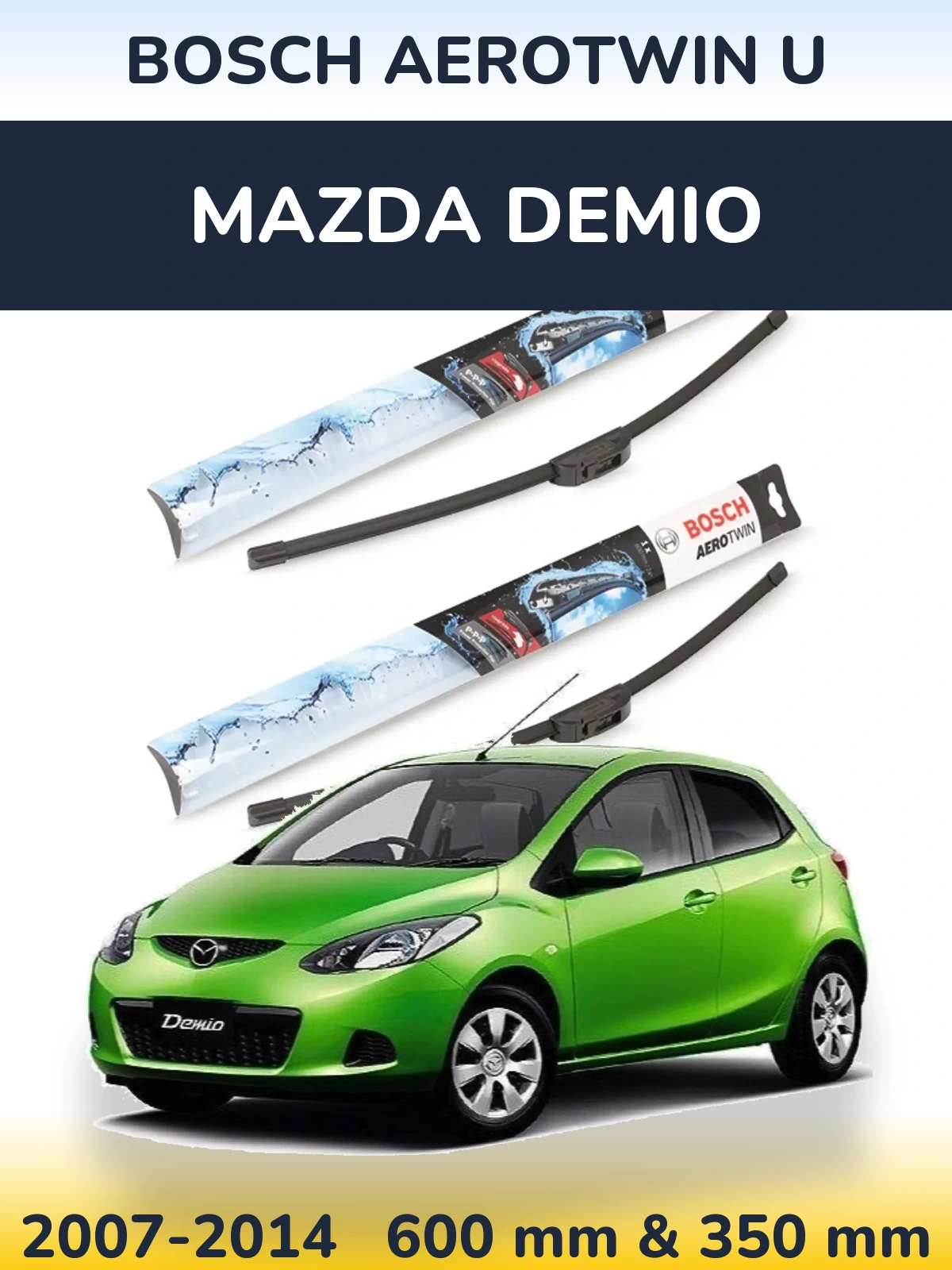 Front wiper blade set BOSCH AeroTwin U 600 & 350 mm for Mazda Demio 2007-2014