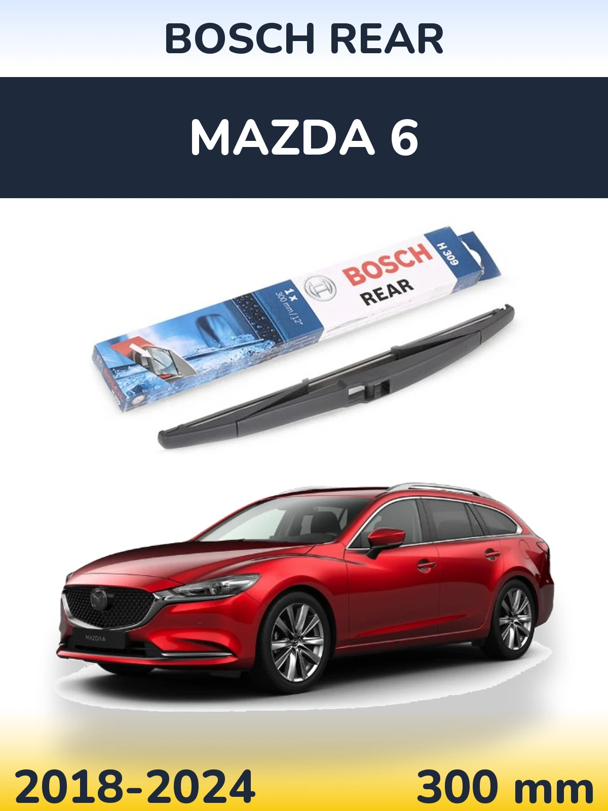 Tylna wycieraczka BOSCH Rear 300 mm do Mazda 6 2018-2024