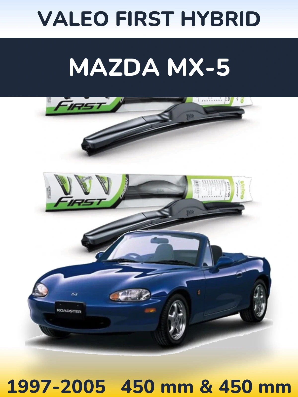 Комплект передних дворников Valeo First Hybrid 450 & 450 мм для Mazda MX-5 1997-2005