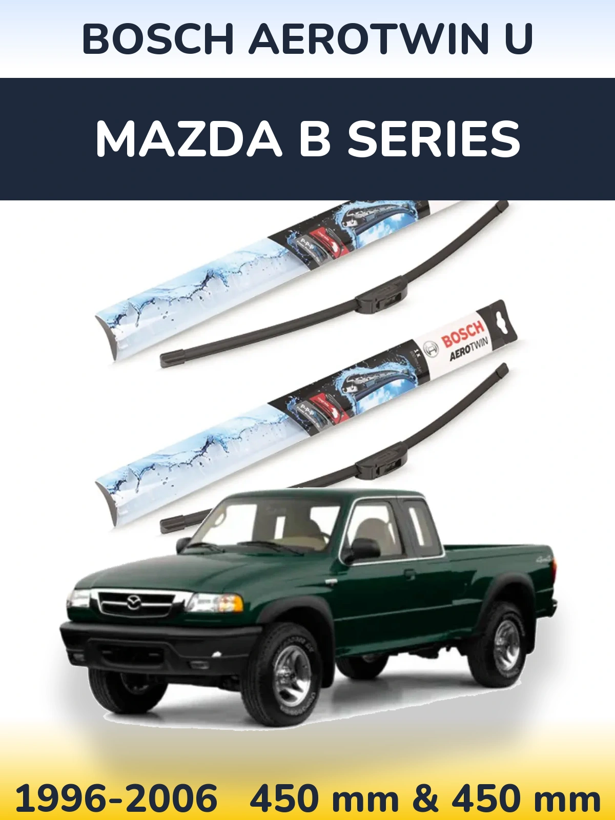 Front wiper blade set BOSCH AeroTwin U 450 & 450 mm for Mazda B Series 1996-2006