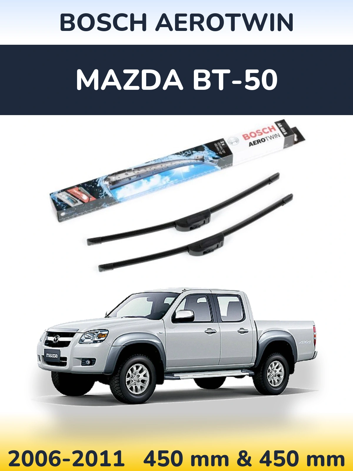 Komplet przednich wycieraczek BOSCH AeroTwin 450 & 450 mm do Mazda BT-50 2006-2011