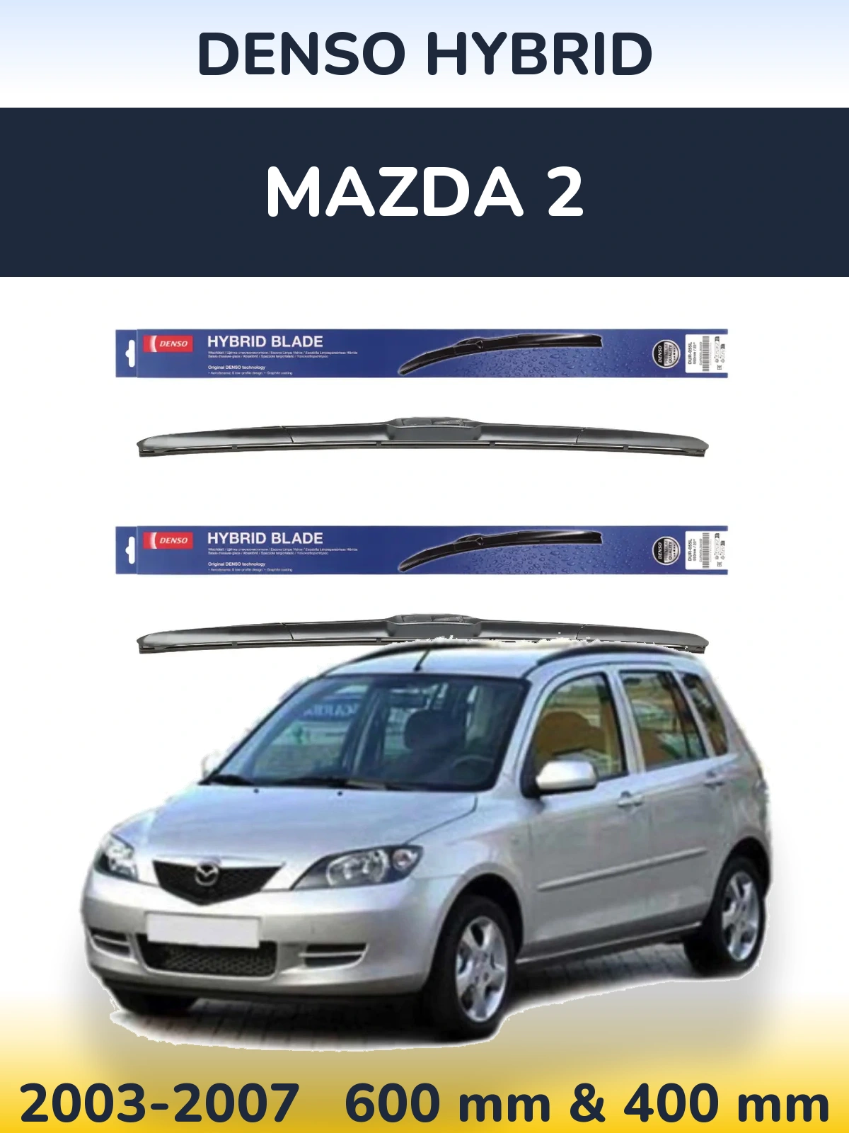 Front wiper blade set Denso Hybrid 600 & 400 mm for Mazda 2 2003-2007