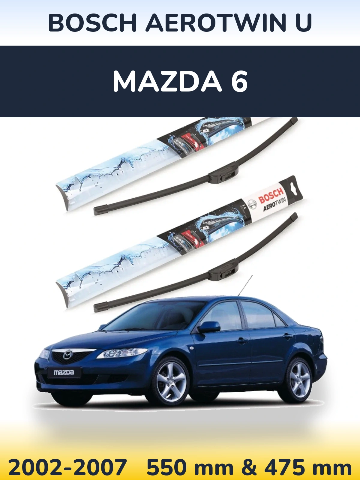 Front wiper blade set BOSCH AeroTwin U 550 & 475 мм for Mazda 6 2002-2007