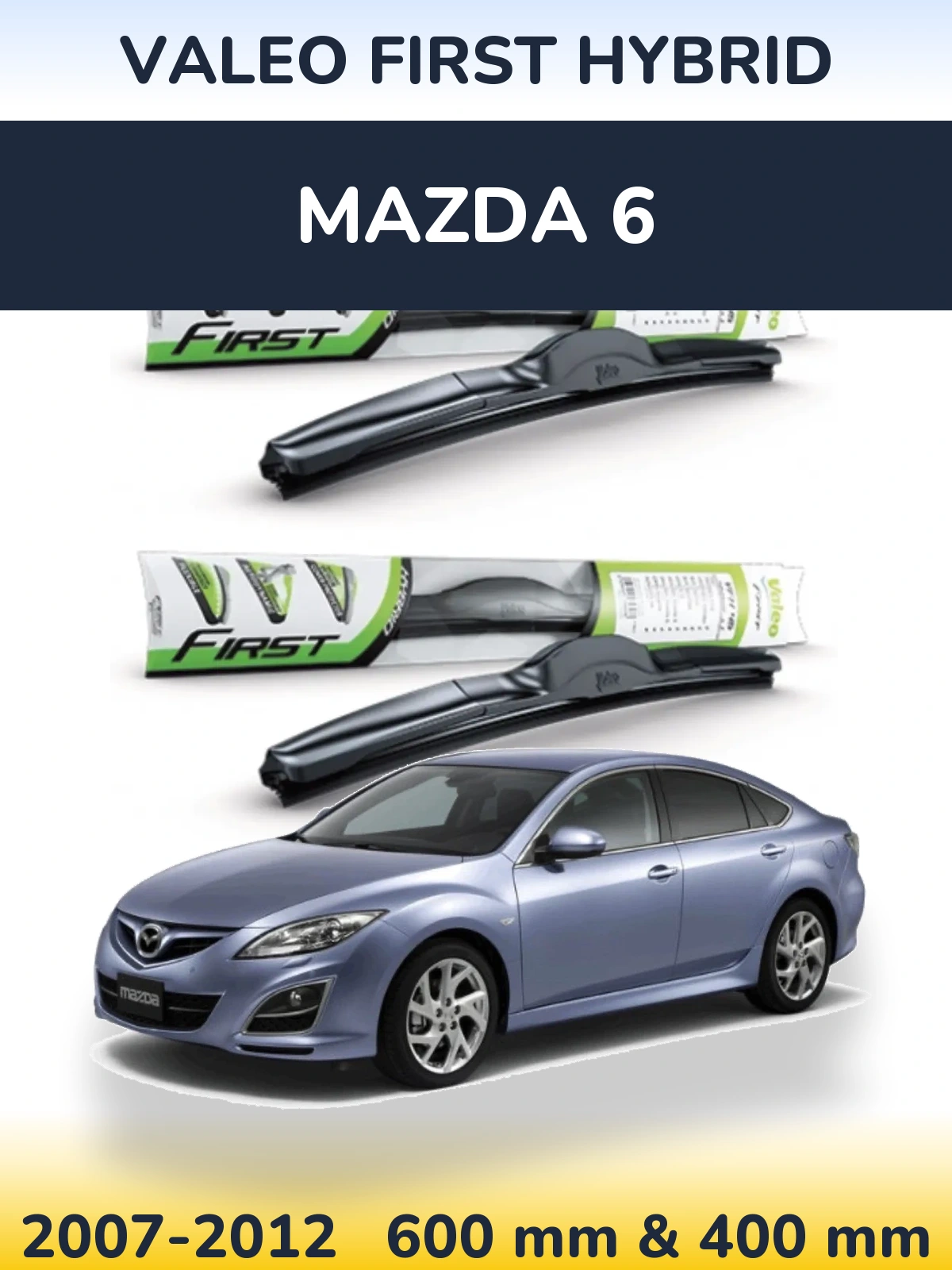Комплект передніх щіток Valeo First Hybrid 600 & 400 мм для Mazda 6 2007-2012