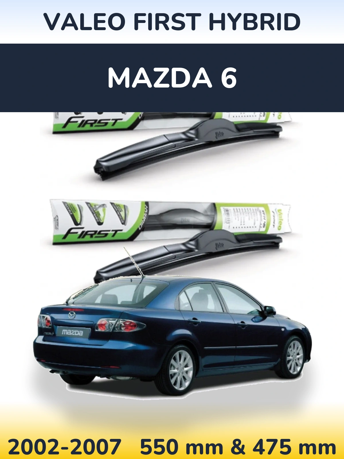 Комплект передніх щіток Valeo First Hybrid 550 & 475 мм для Mazda 6 2002-2007