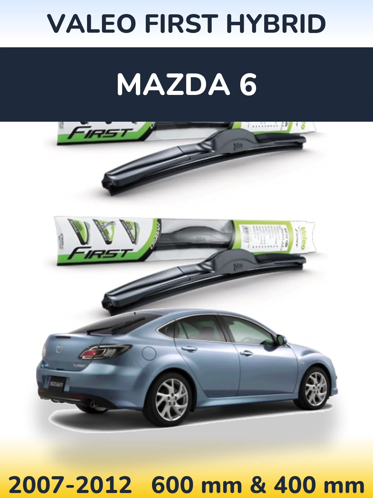 Комплект передніх щіток Valeo First Hybrid 600 & 400 мм для Mazda 6 2007-2012
