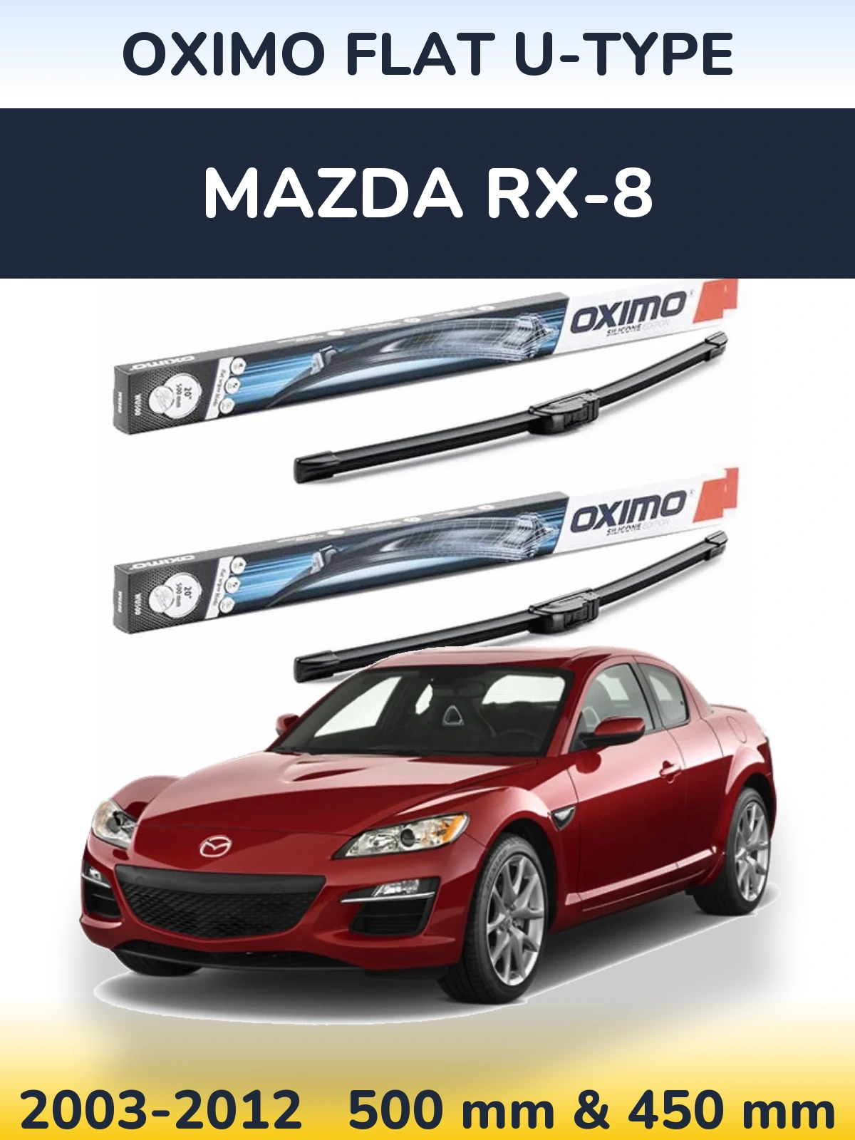 Комплект передніх щіток Oximo Flat U-type 500 & 450 мм для Mazda RX-8 2003-2012