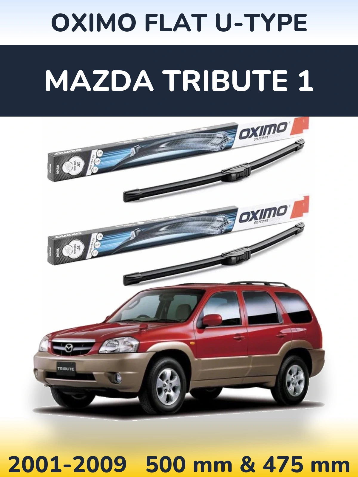 Front wiper blade set Oximo Flat U-type 500 & 475 мм for Mazda Tribute 1 2001-2009