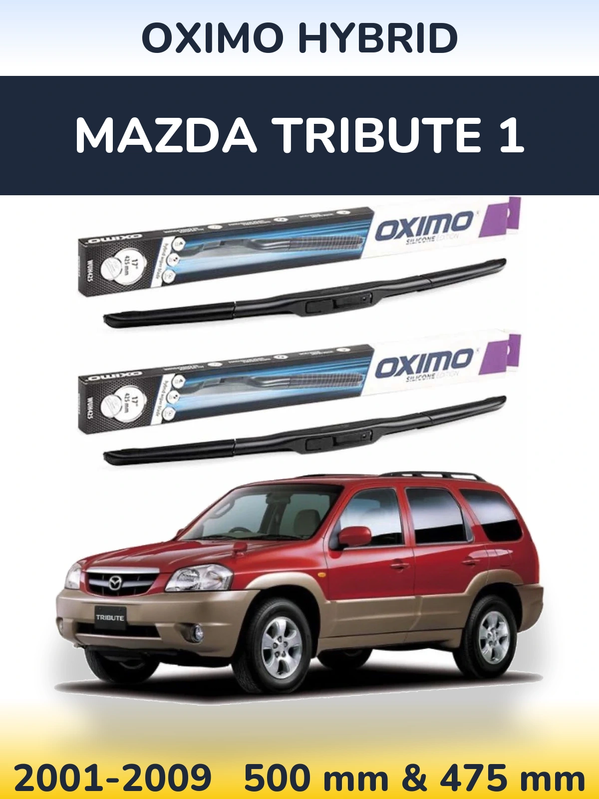 Front wiper blade set Oximo Hybrid 500 & 475 mm for Mazda Tribute 1 2001-2009