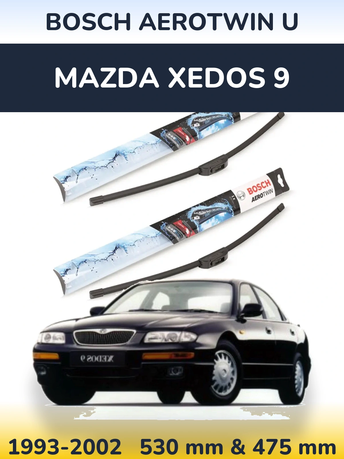 Комплект передніх щіток BOSCH AeroTwin U 530 & 475 мм для Mazda Xedos 9 1993-2002