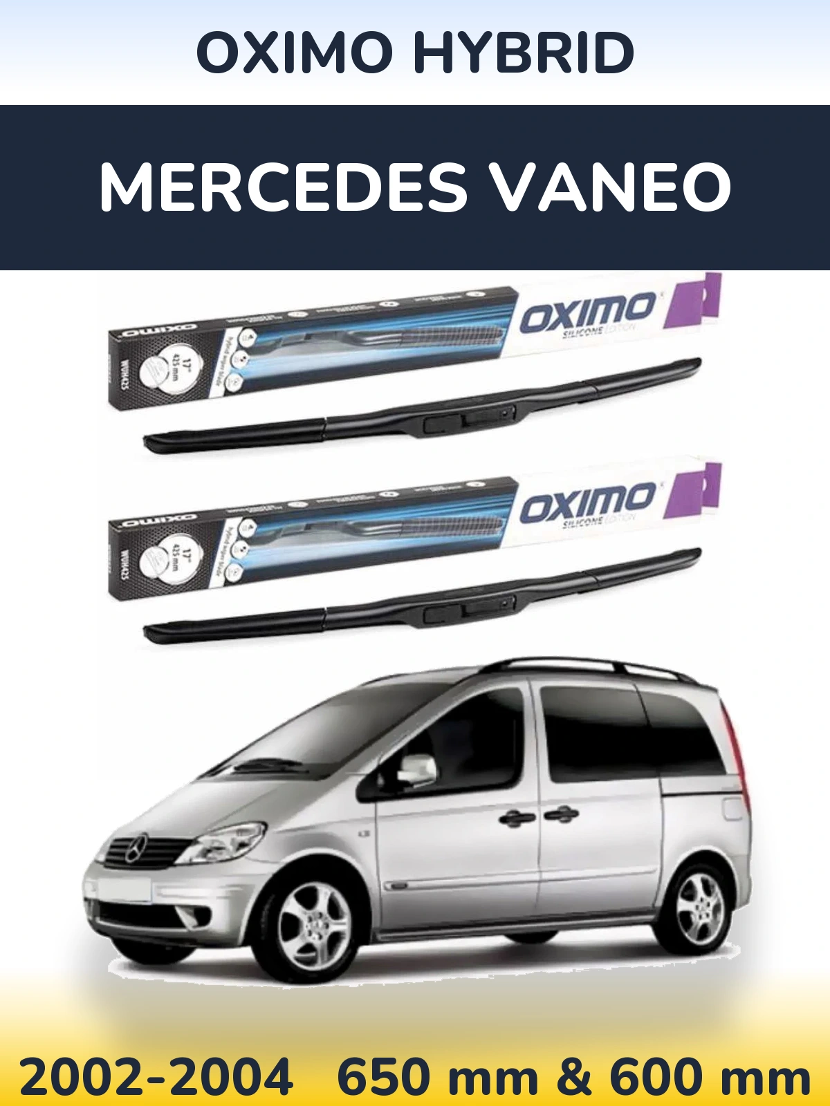 Front wiper blade set Oximo Hybrid 650 & 600 мм for Mercedes Vaneo 2002-2004