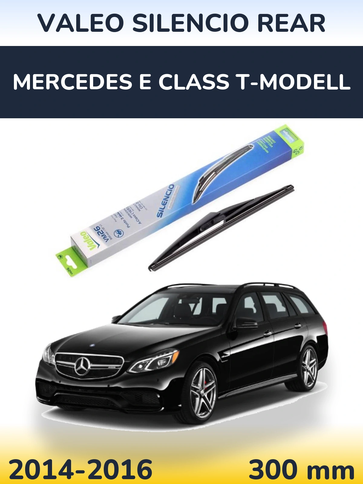 Задня щітка Valeo Silencio Rear 300 мм для Mercedes E Class T-Модельl 2014-2016