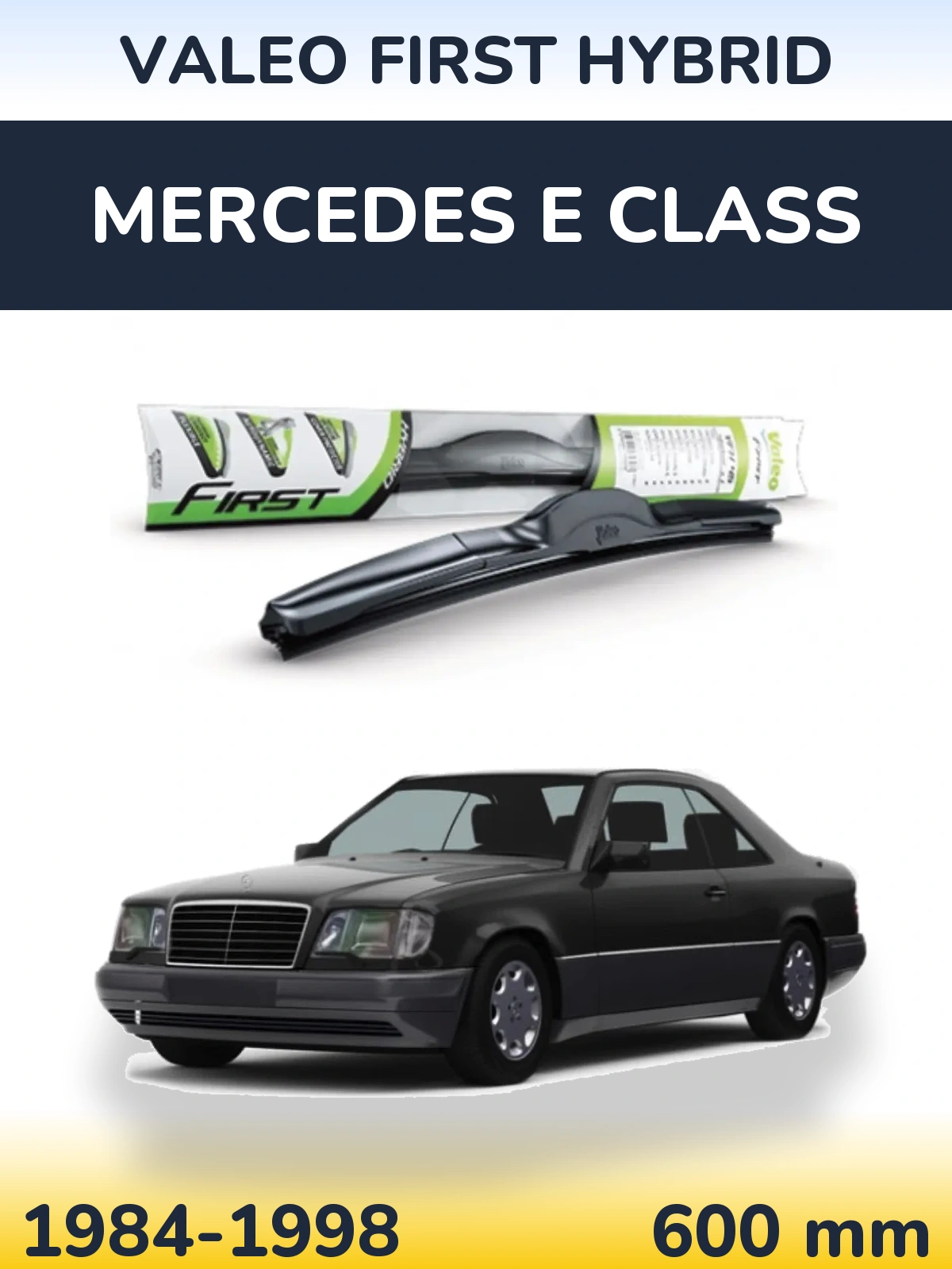 Przednia wycieraczka Valeo First Hybrid 600 mm do Mercedes Klasa E 1984-1998