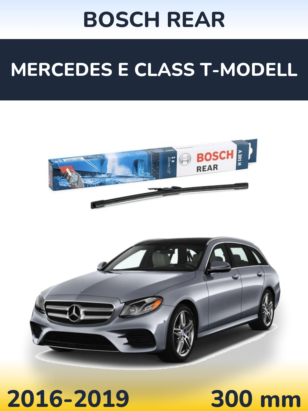 Задня щітка BOSCH Rear 300 мм для Mercedes E Class T-Модельl 2016-2019