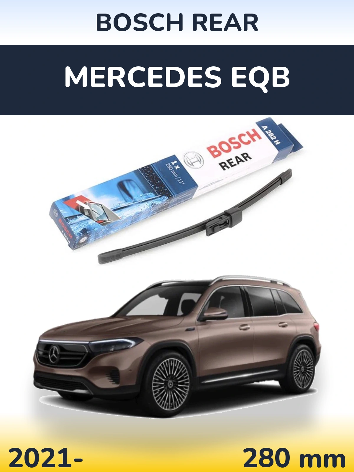 Rear wiper blade BOSCH Rear 280 mm for Mercedes EQB 2021-2026