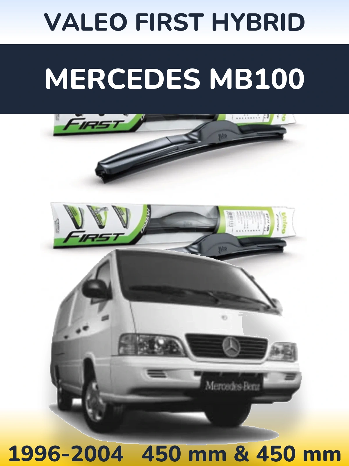 Komplet przednich wycieraczek Valeo First Hybrid 450 & 450 mm do Mercedes MB100 1996-2004