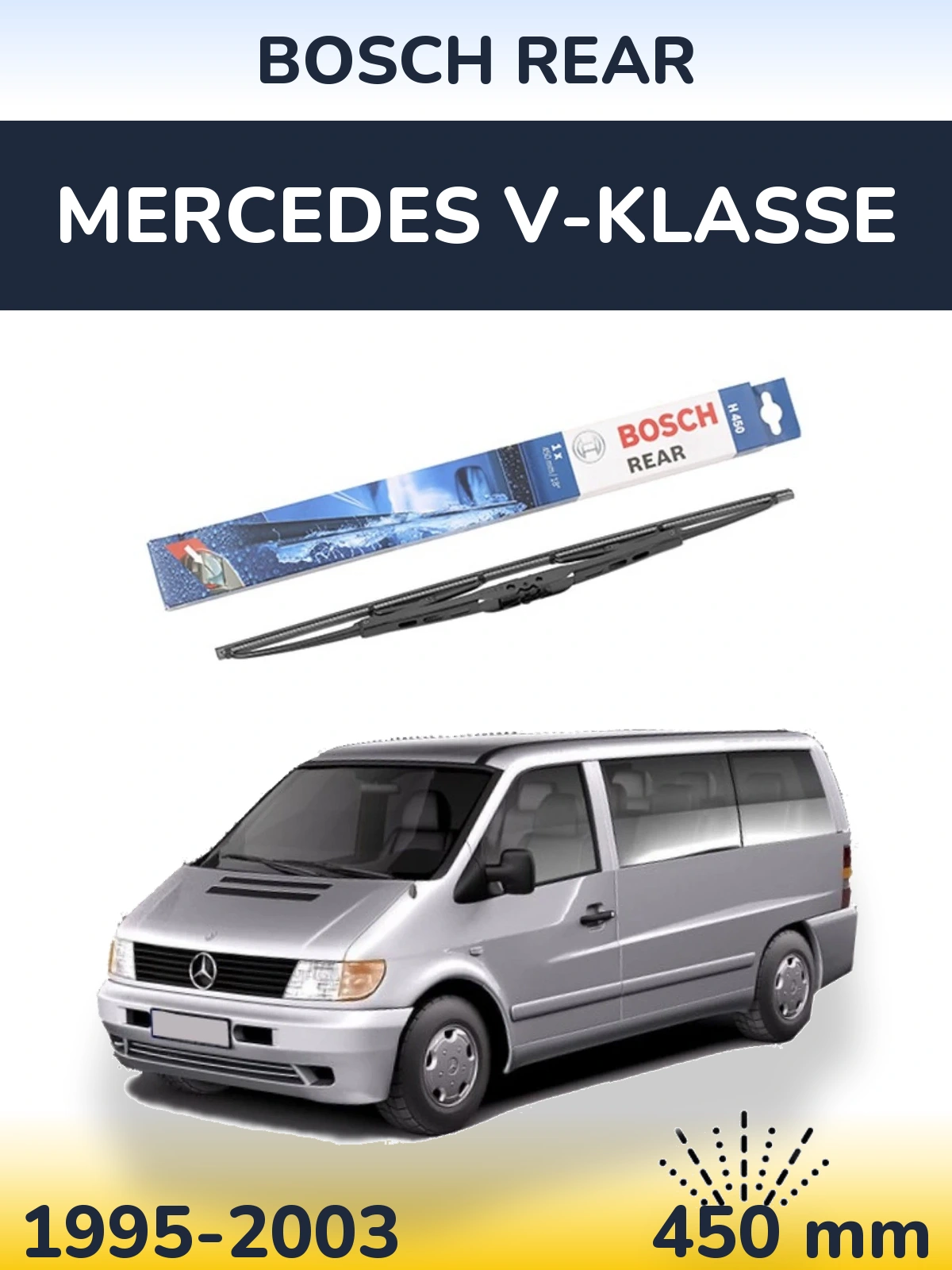 Rear wiper blade BOSCH Rear 450 mm for Mercedes V-Klasse 1995-2003