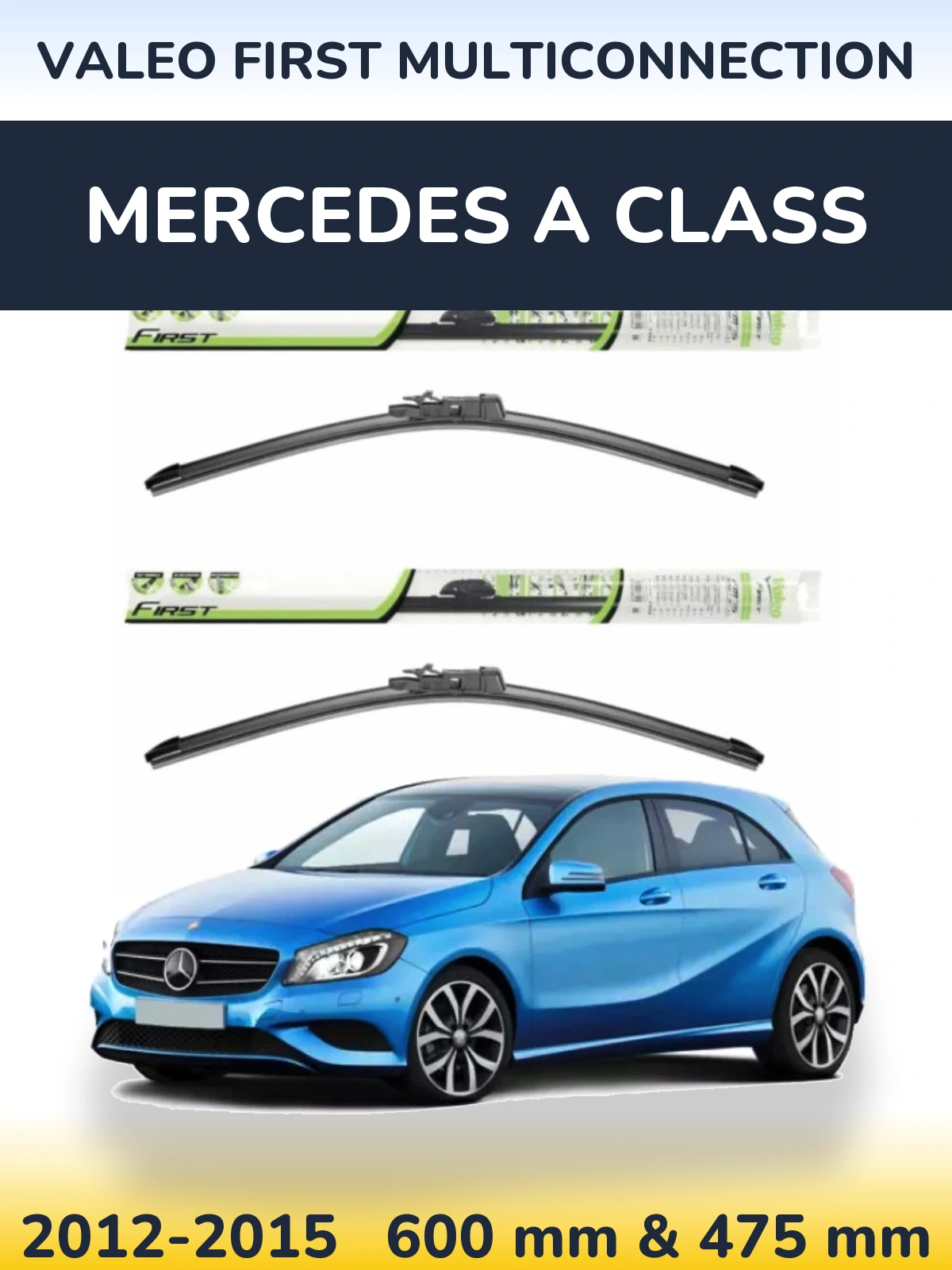Комплект передніх щіток Valeo First MultiConnection 600 & 475 мм для Mercedes A Class 2012-2015