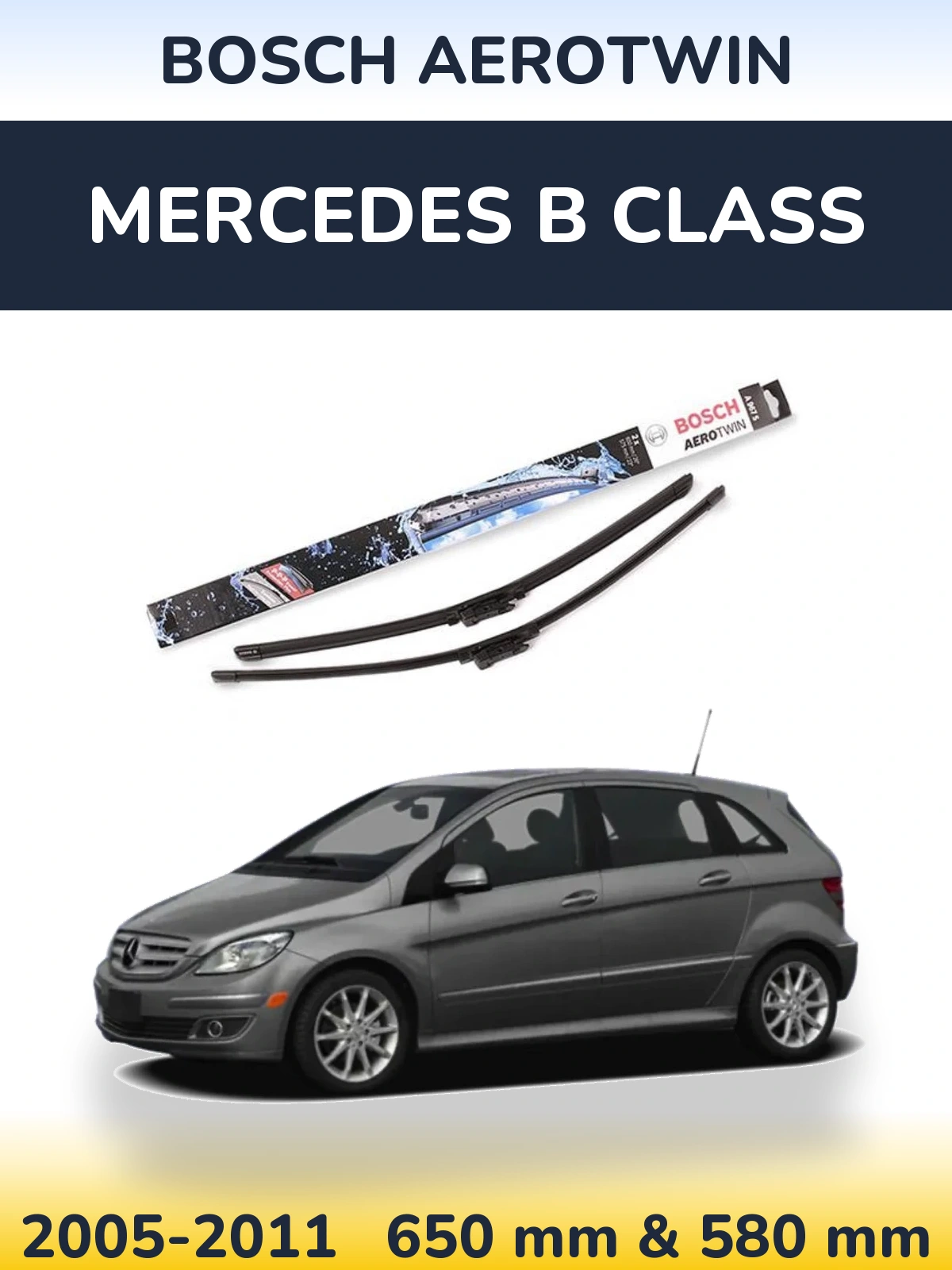 Front wiper blade set BOSCH AeroTwin 650 & 580 mm for Mercedes B Class 2005-2011