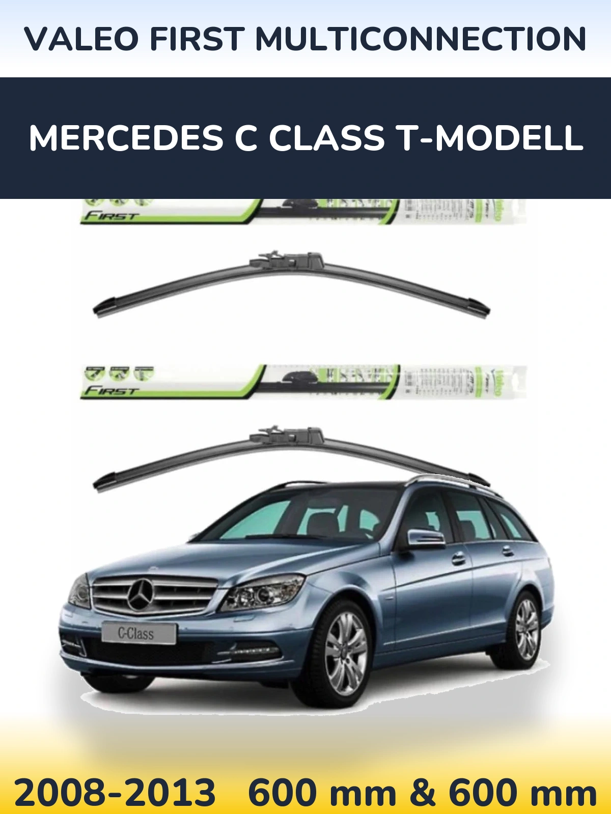 Front wiper blade set Valeo First MultiConnection 600 & 600 mm for Mercedes C Class T-Modell 2008-2013