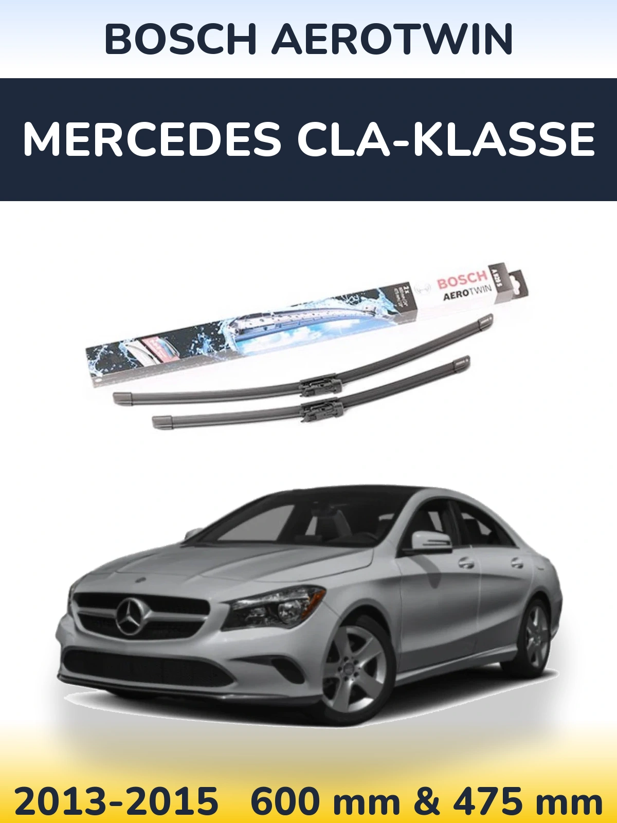 Front wiper blade set BOSCH AeroTwin 600 & 475 мм for Mercedes CLA-Klasse 2013-2015