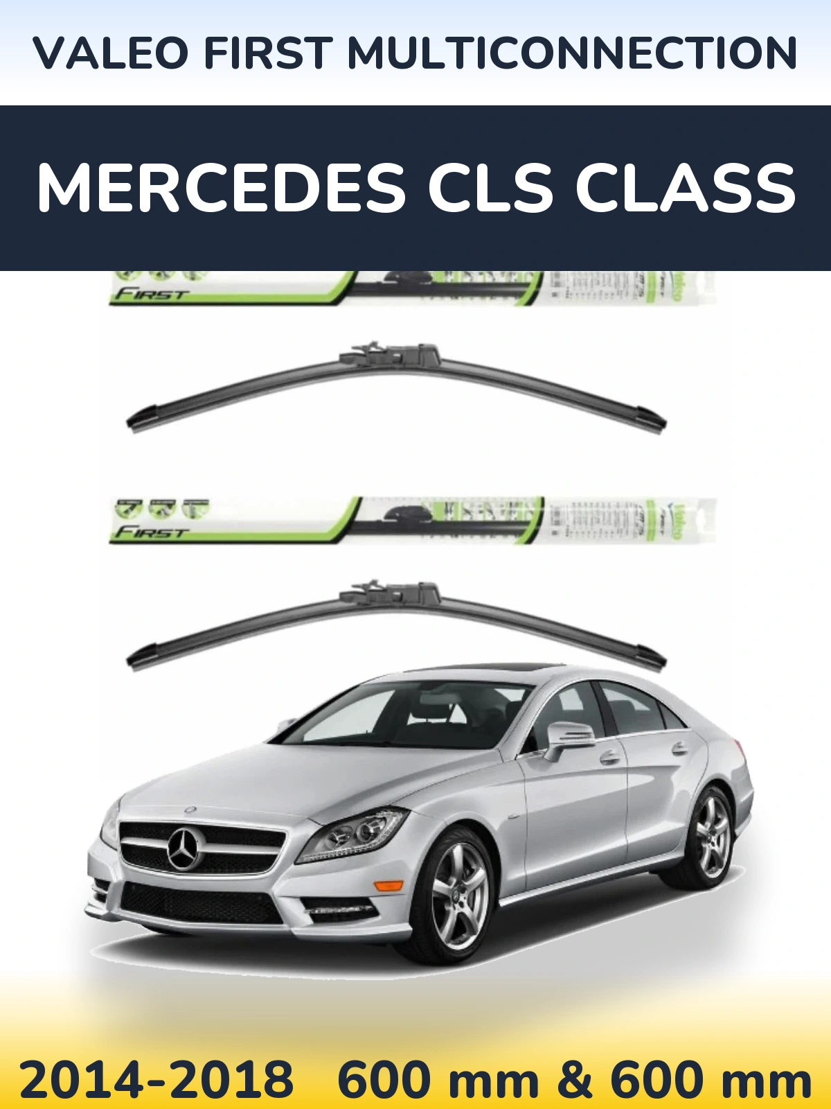 Front wiper blade set Valeo First MultiConnection 600 & 600 mm for Mercedes CLS Class 2014-2018