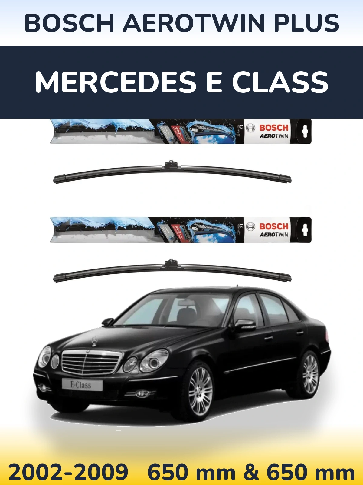 Front wiper blade set BOSCH AeroTwin Plus 650 & 650 мм for Mercedes E Class 2002-2009