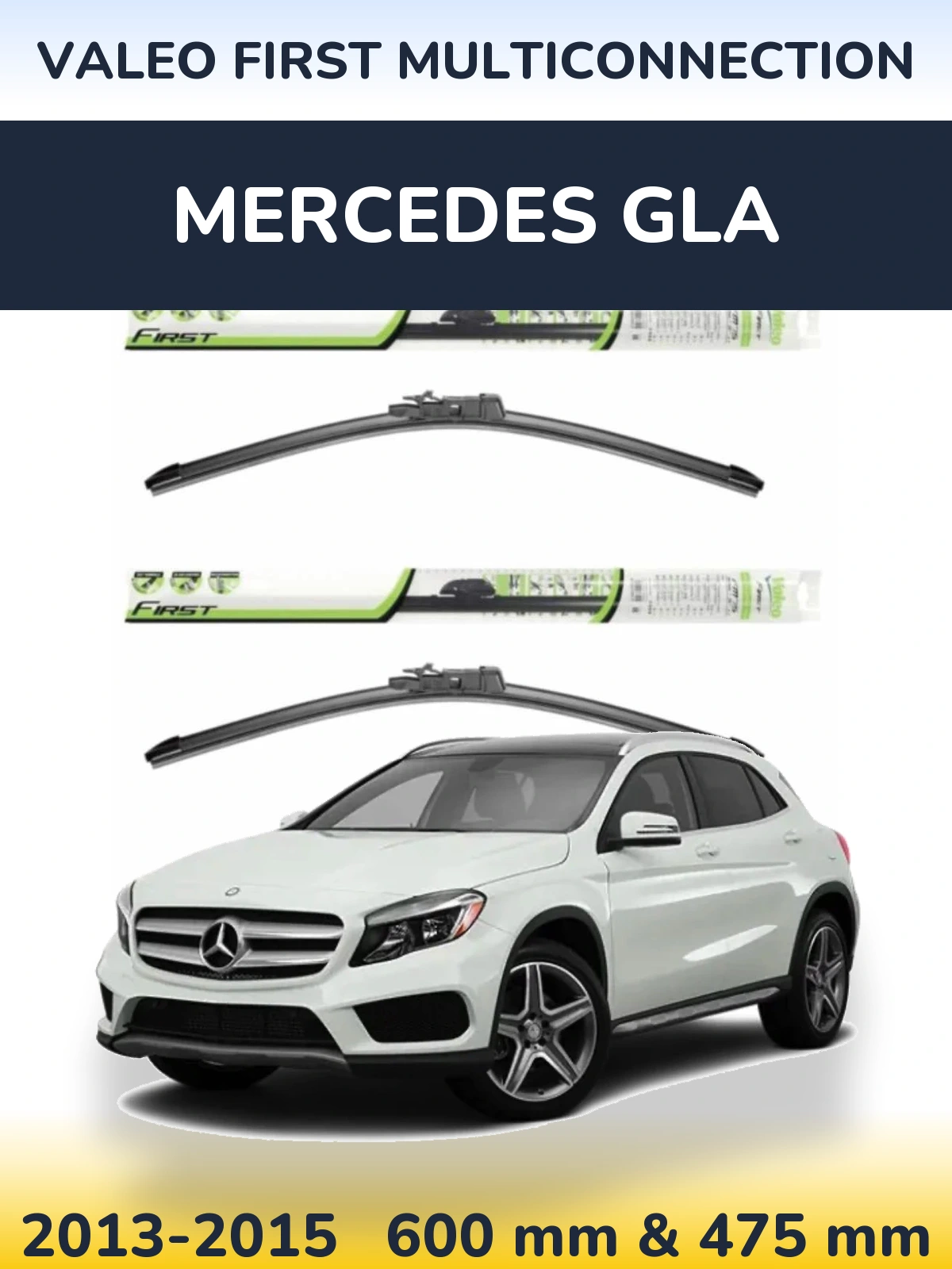 Front wiper blade set Valeo First MultiConnection 600 & 475 mm for Mercedes GLA 2013-2015