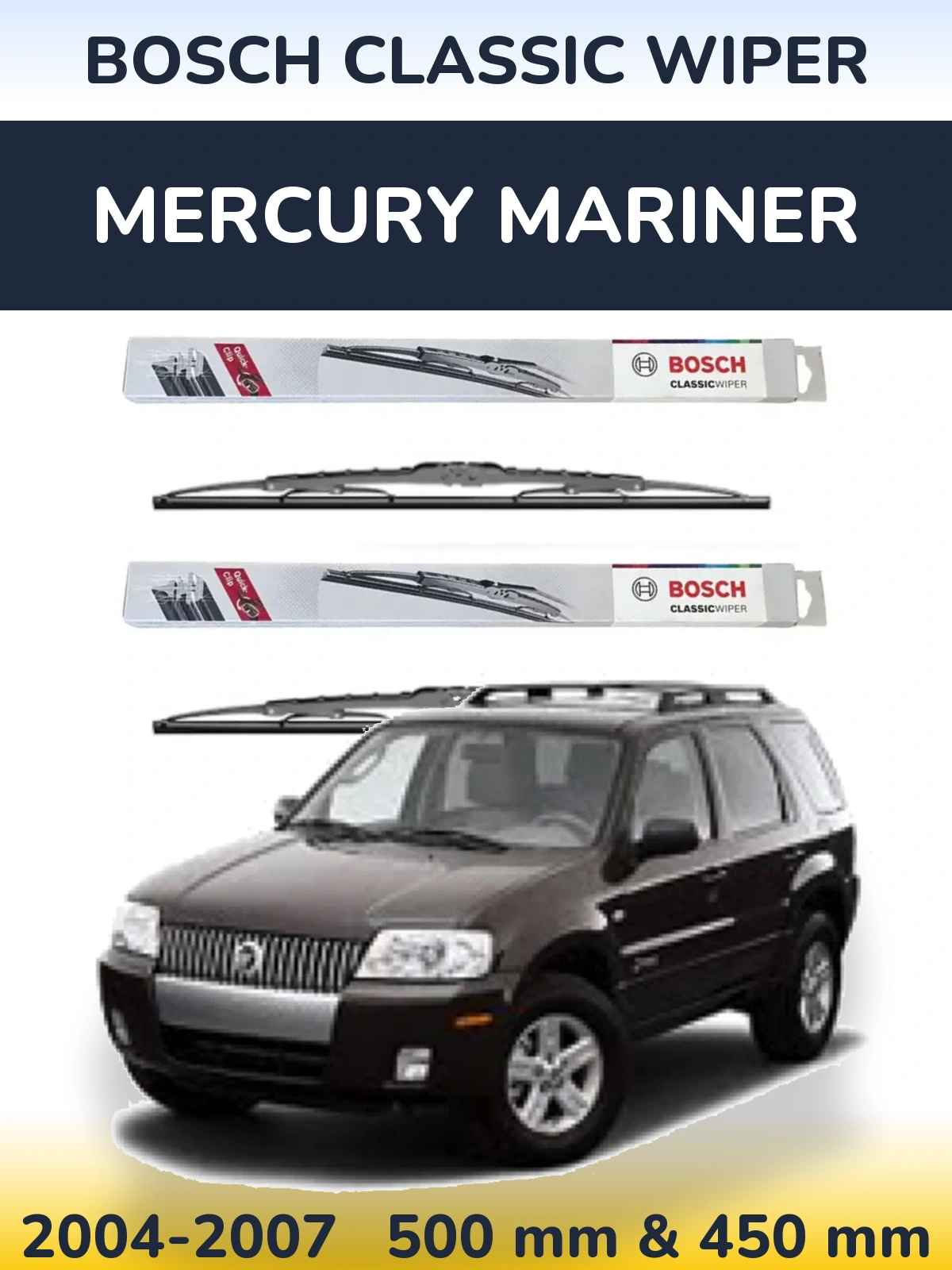 Komplet przednich wycieraczek BOSCH Classic Wiper 500 & 450 mm do Mercury Mariner 2004-2007