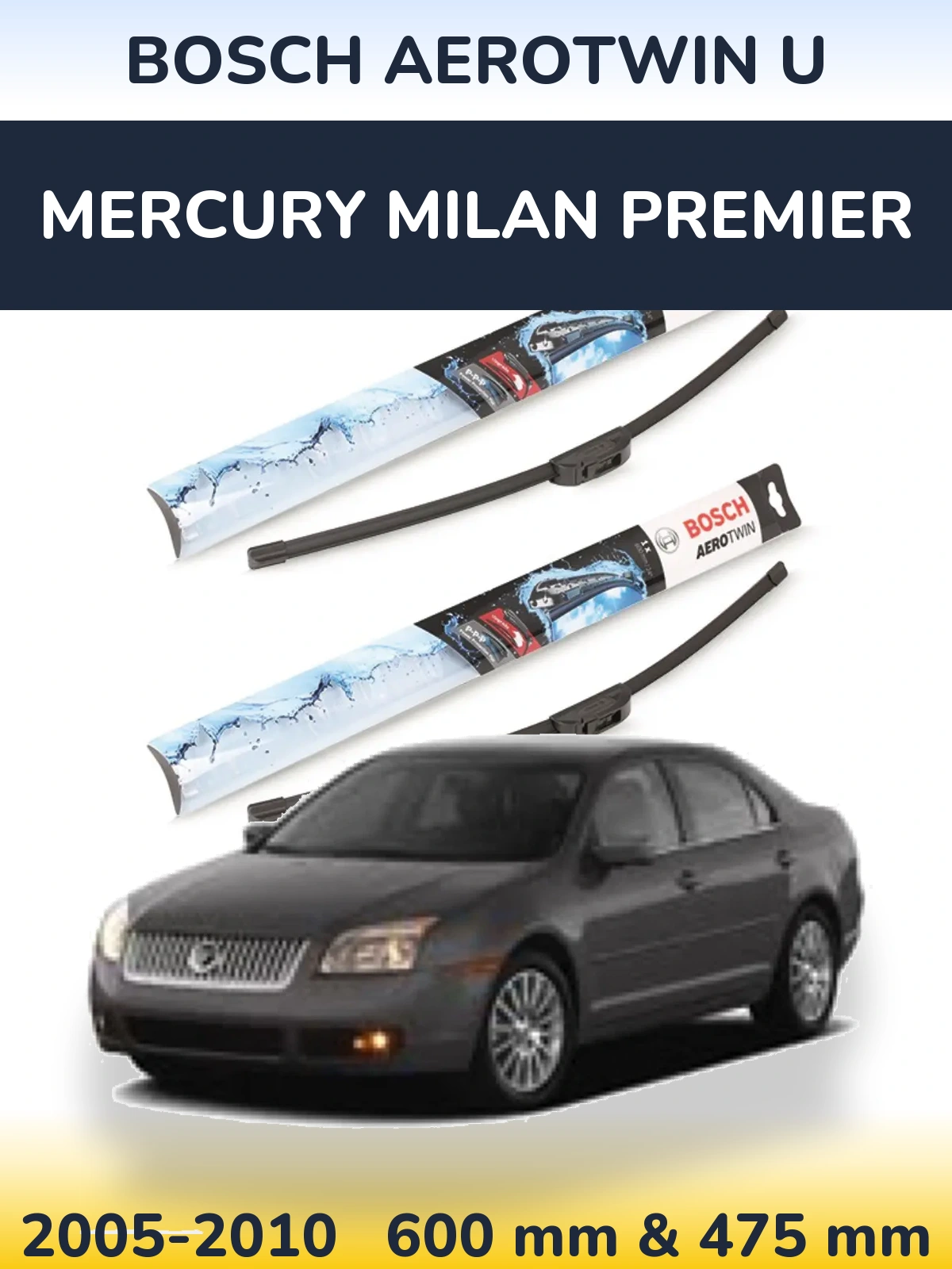 Front wiper blade set BOSCH AeroTwin U 600 & 475 mm for Mercury Milan Premier 2005-2010