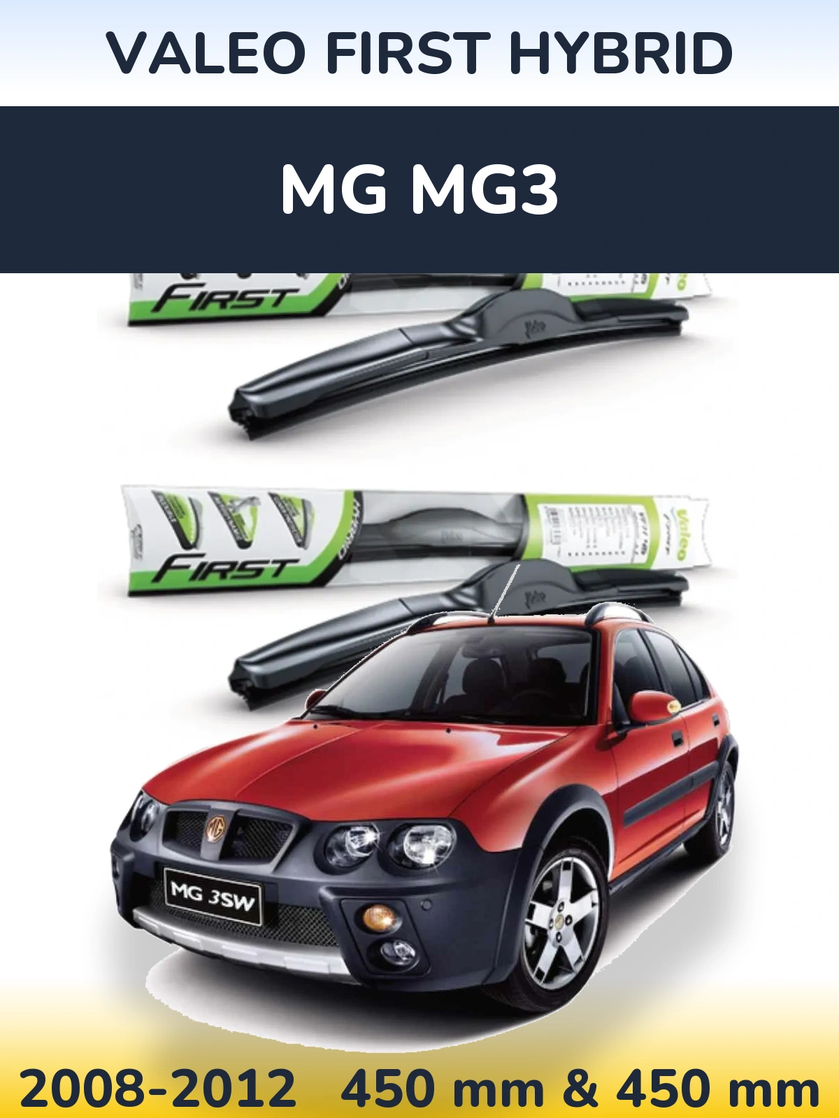 Komplet przednich wycieraczek Valeo First Hybrid 450 & 450 mm do MG MG3 2008-2012