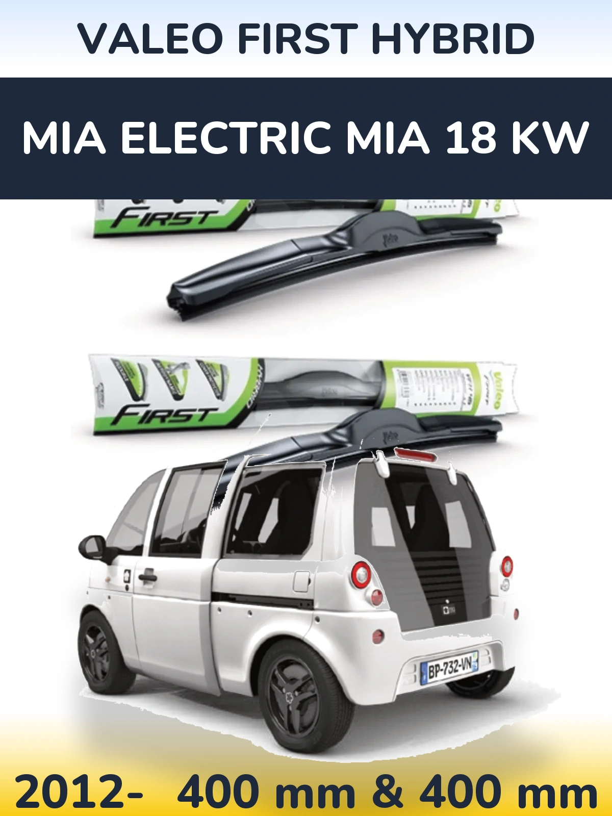 Front wiper blade set Valeo First Hybrid 400 & 400 mm for MIA Electric mia 18 kw 2012-2026