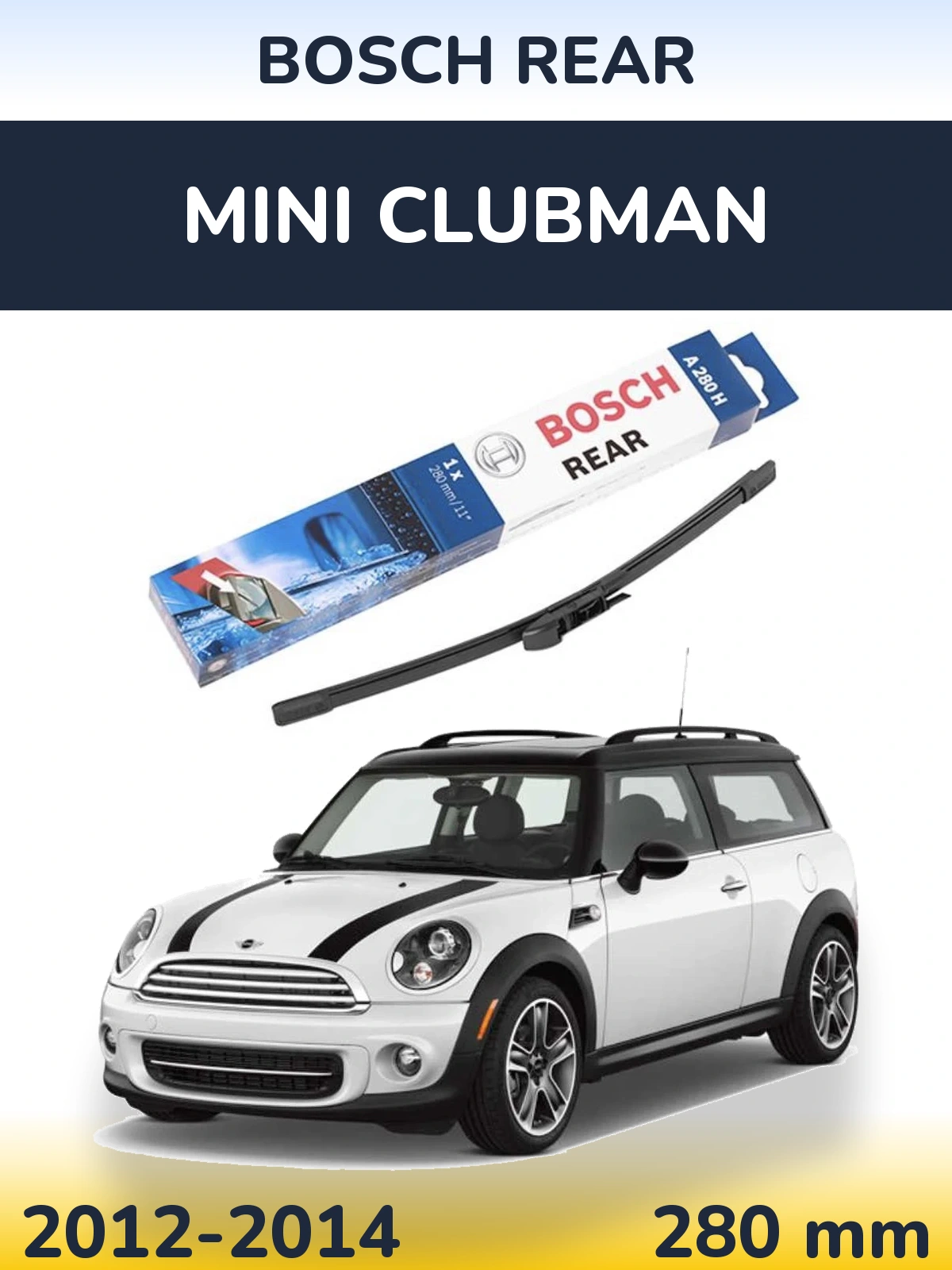 Задня щітка BOSCH Rear 280 мм для MINI Clubman 2012-2014