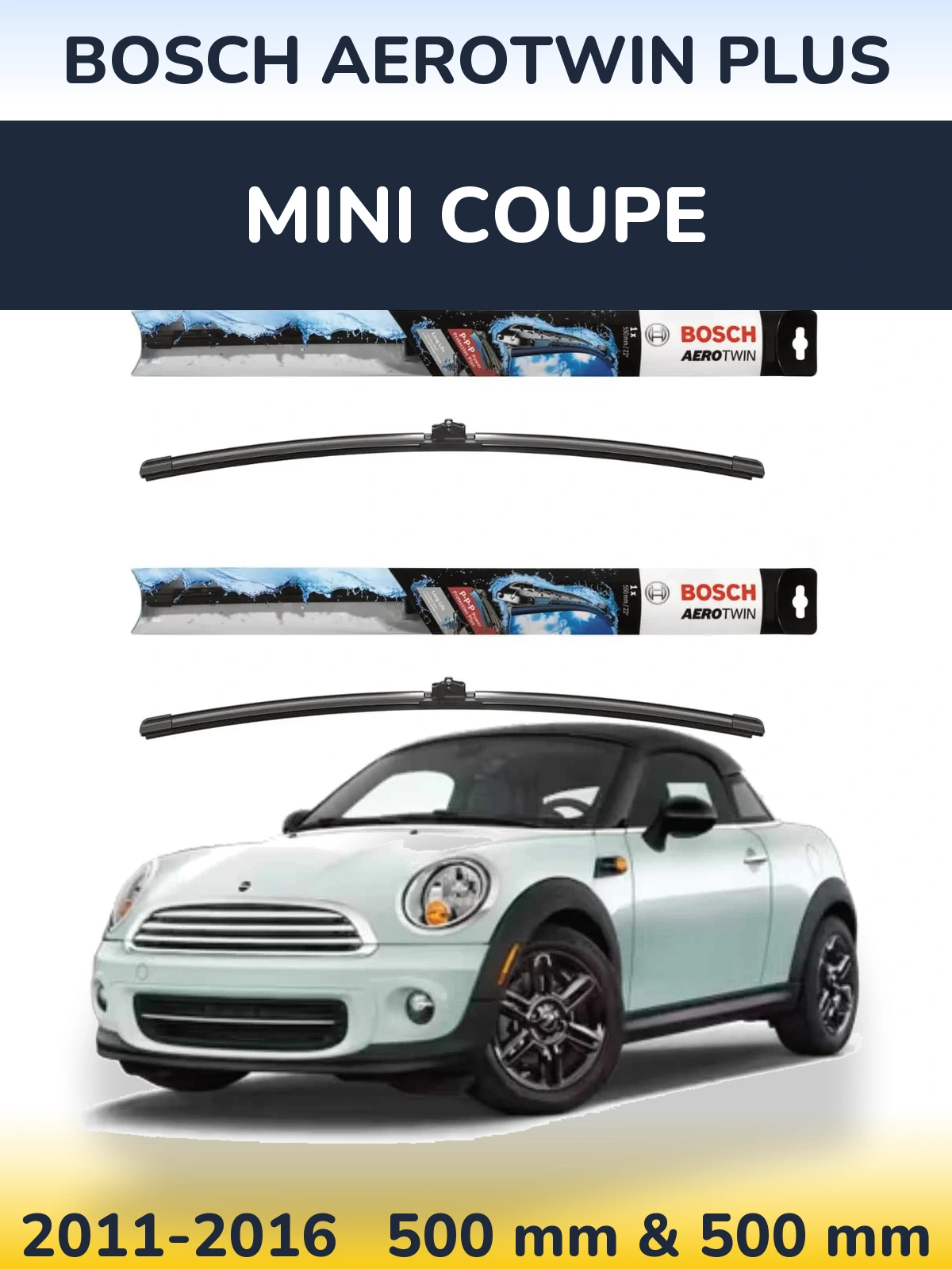 Front wiper blade set BOSCH AeroTwin Plus 500 & 500 мм for MINI Coupe 2011-2016