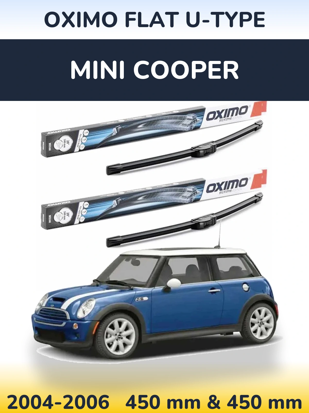 Front wiper blade set Oximo Flat U-type 450 & 450 mm for MINI Cooper 2004-2006