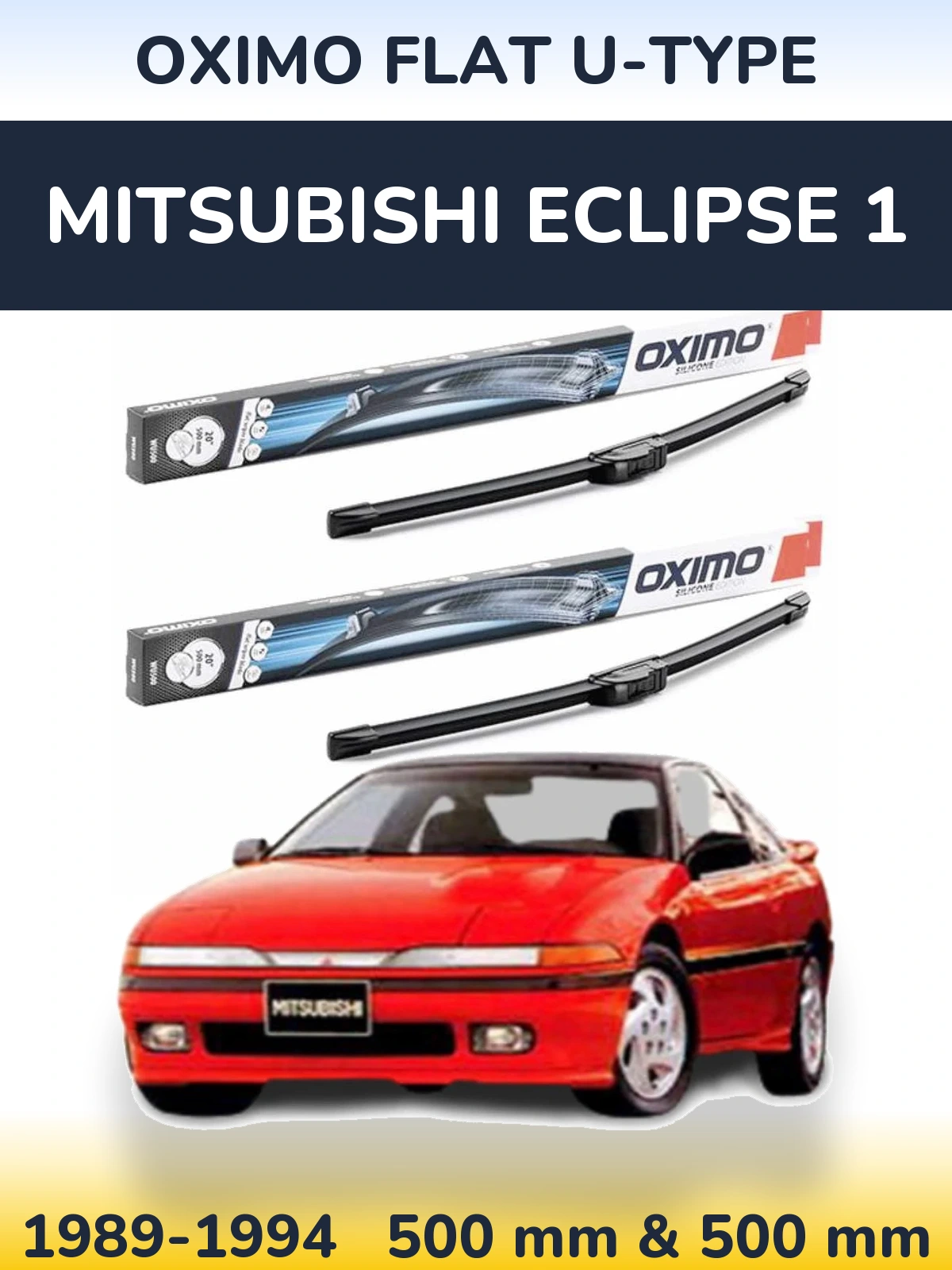 Front wiper blade set Oximo Flat U-type 500 & 500 mm for Mitsubishi Eclipse 1 1989-1994
