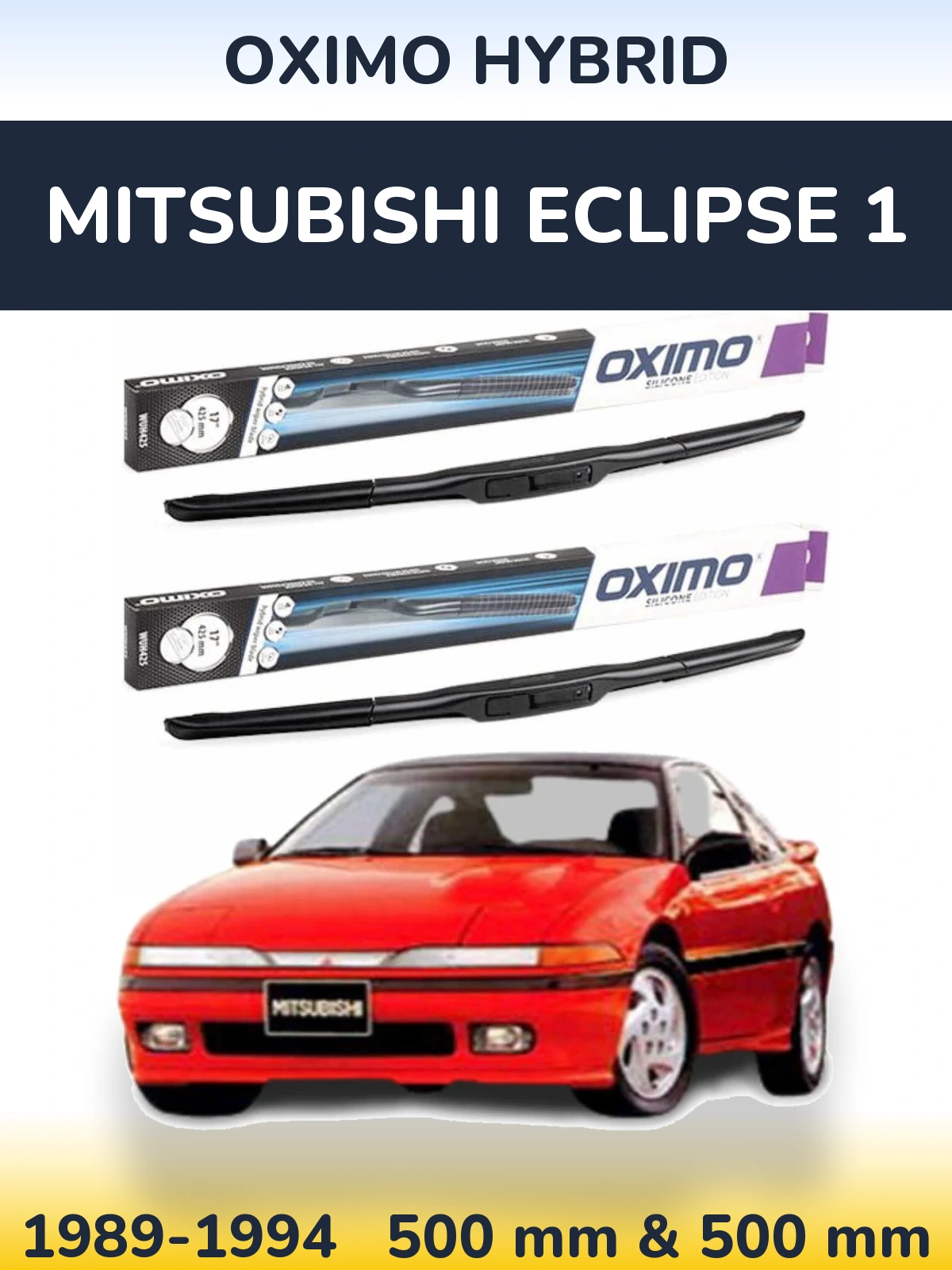 Front wiper blade set Oximo Hybrid 500 & 500 mm for Mitsubishi Eclipse 1 1989-1994