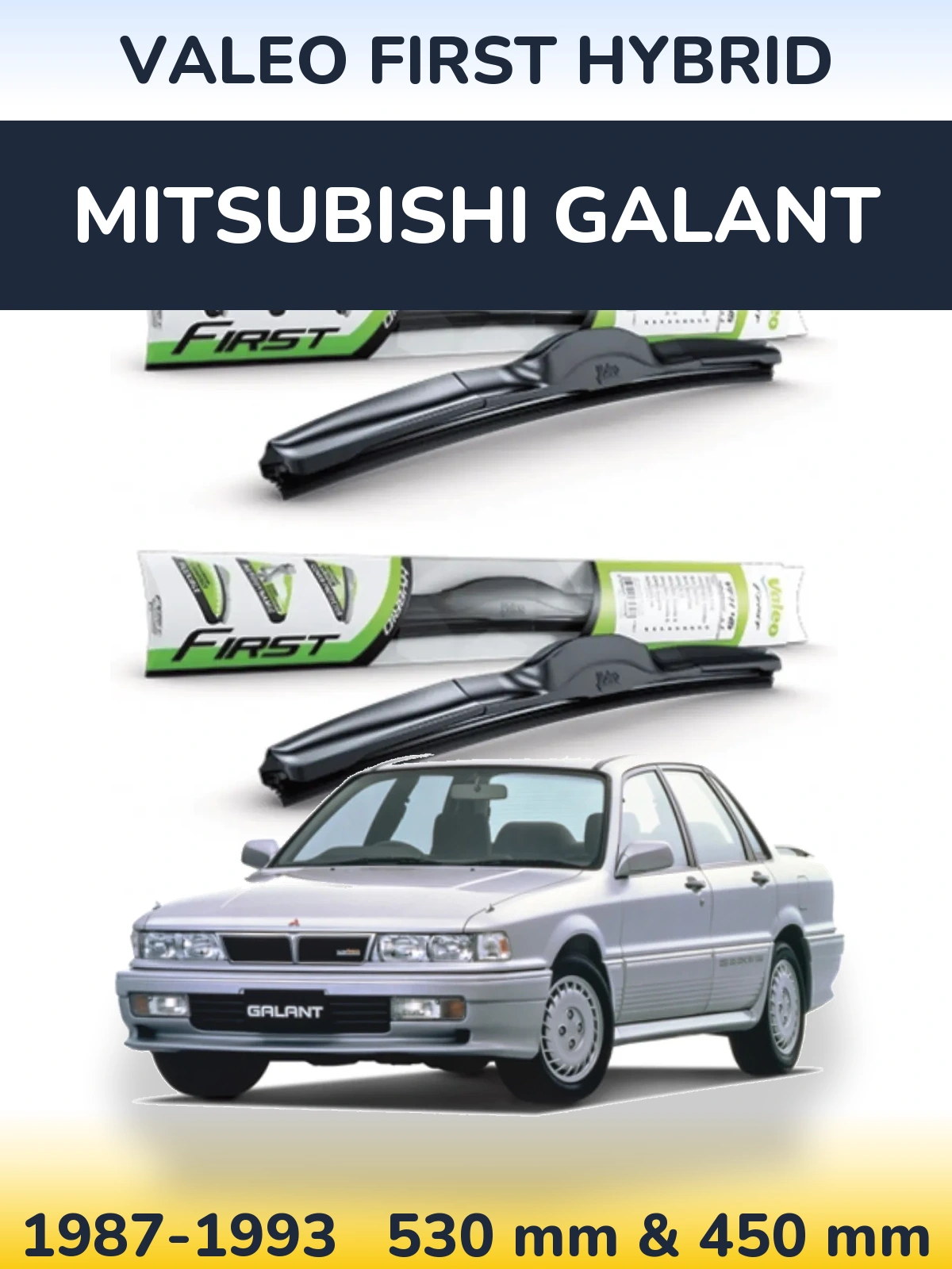 Комплект передніх щіток Valeo First Hybrid 530 & 450 мм для Mitsubishi Galant 1987-1993