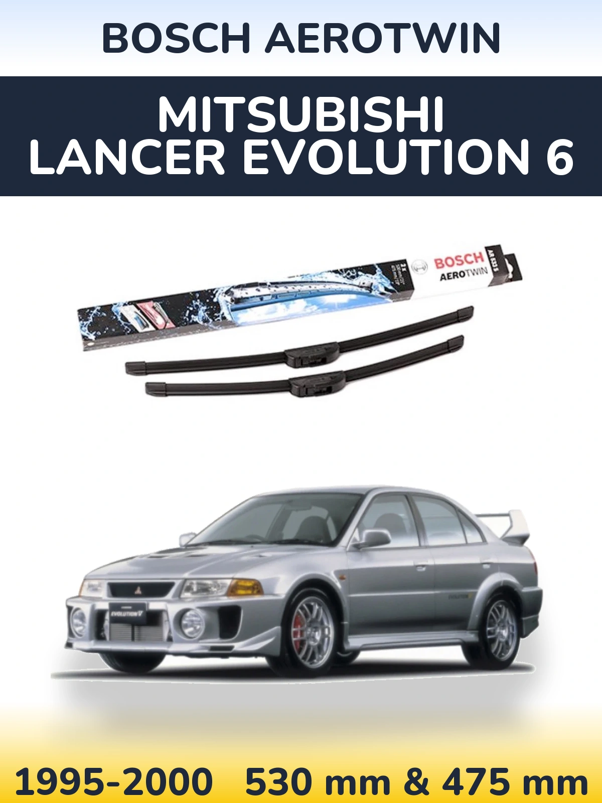 Front wiper blade set BOSCH AeroTwin 530 & 475 мм for Mitsubishi Lancer Evolution 6 1995-2000