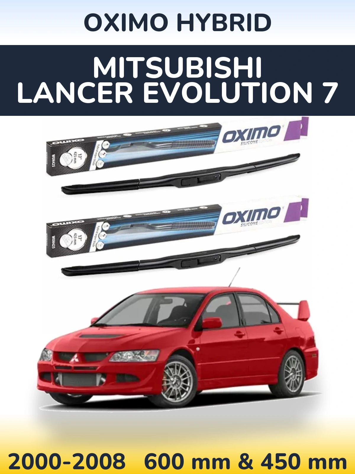 Комплект передніх щіток Oximo Hybrid 600 & 450 мм для Mitsubishi Lancer Evolution 7 2000-2008