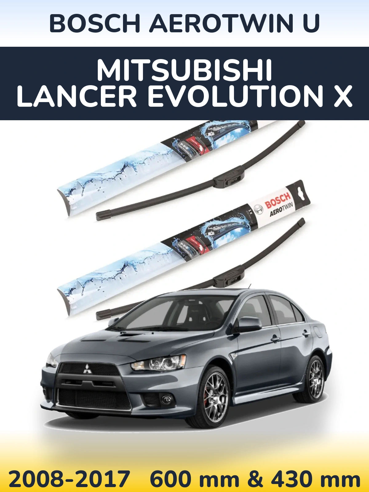 Front wiper blade set BOSCH AeroTwin U 600 & 430 мм for Mitsubishi Lancer Evolution X 2008-2017