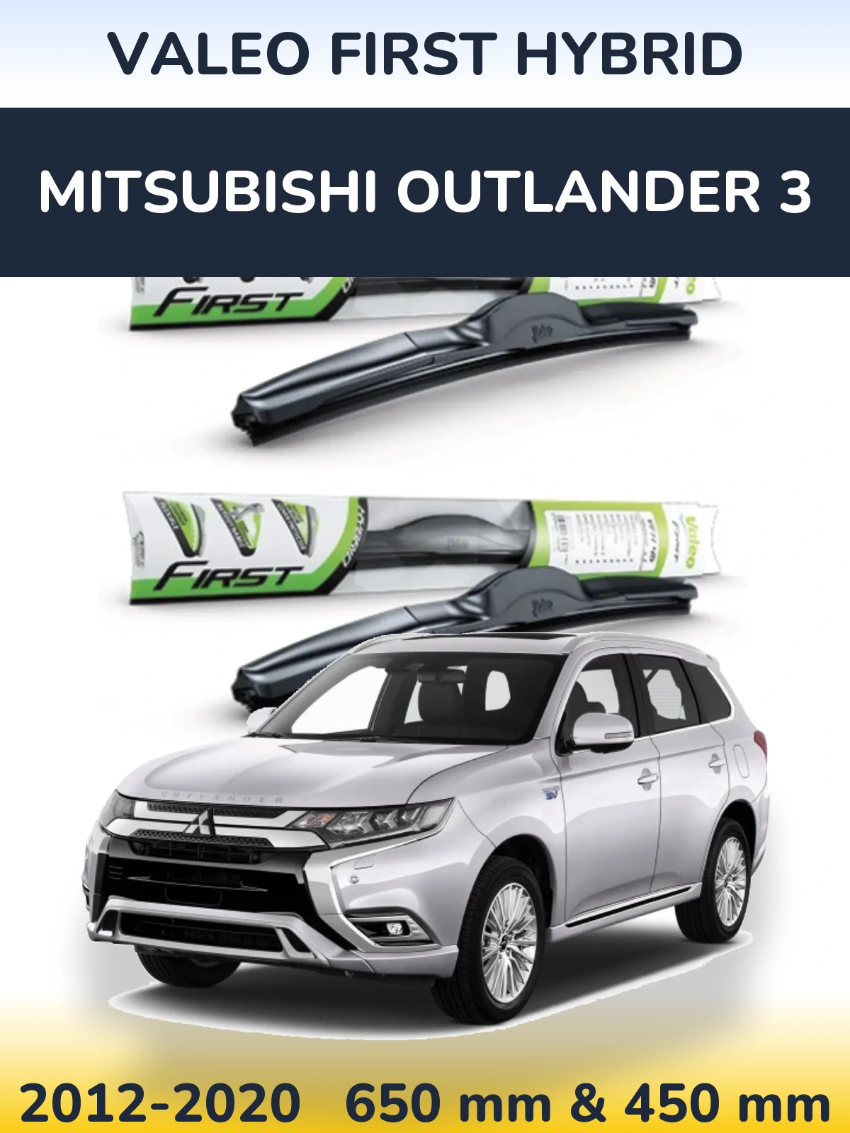 Front wiper blade set Valeo First Hybrid 650 & 450 мм for Mitsubishi Outlander 3 2012-2020