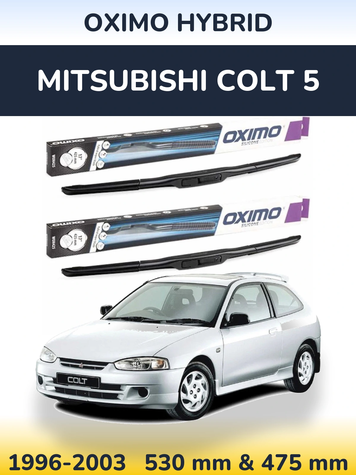 Front wiper blade set Oximo Hybrid 530 & 475 мм for Mitsubishi Colt 5 1996-2003
