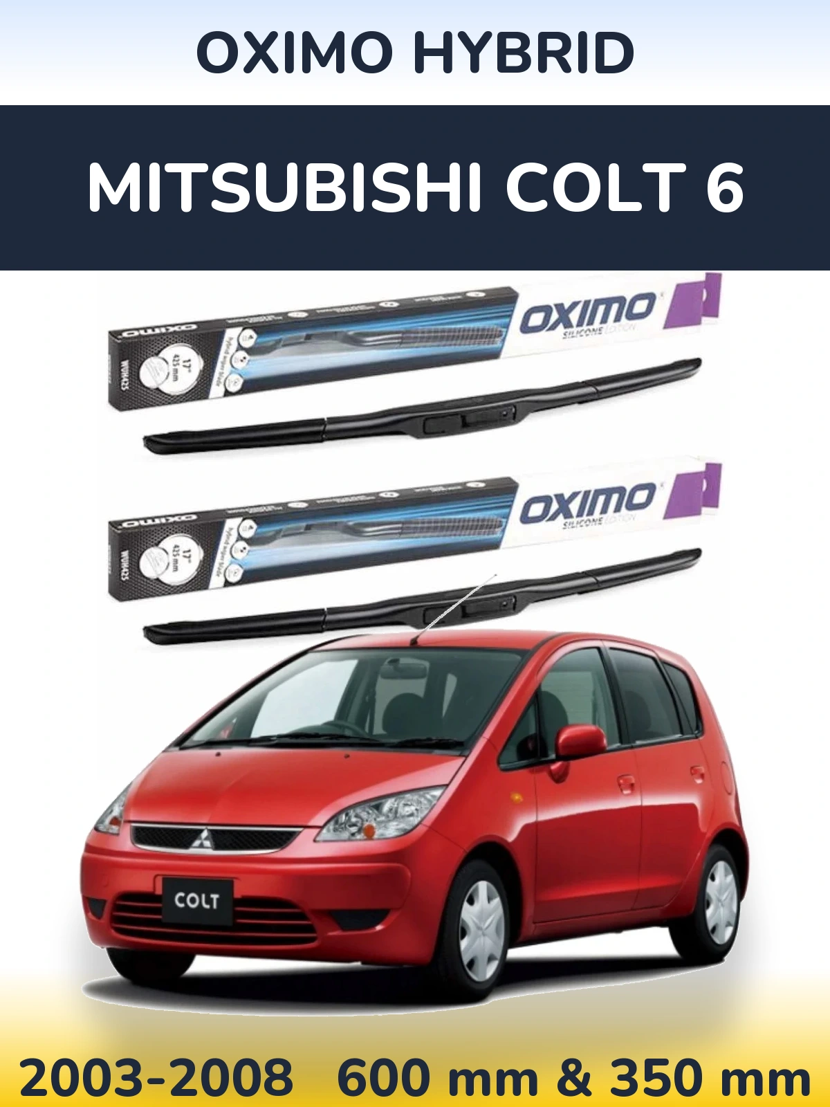 Front wiper blade set Oximo Hybrid 600 & 350 мм for Mitsubishi Colt 6 2003-2008