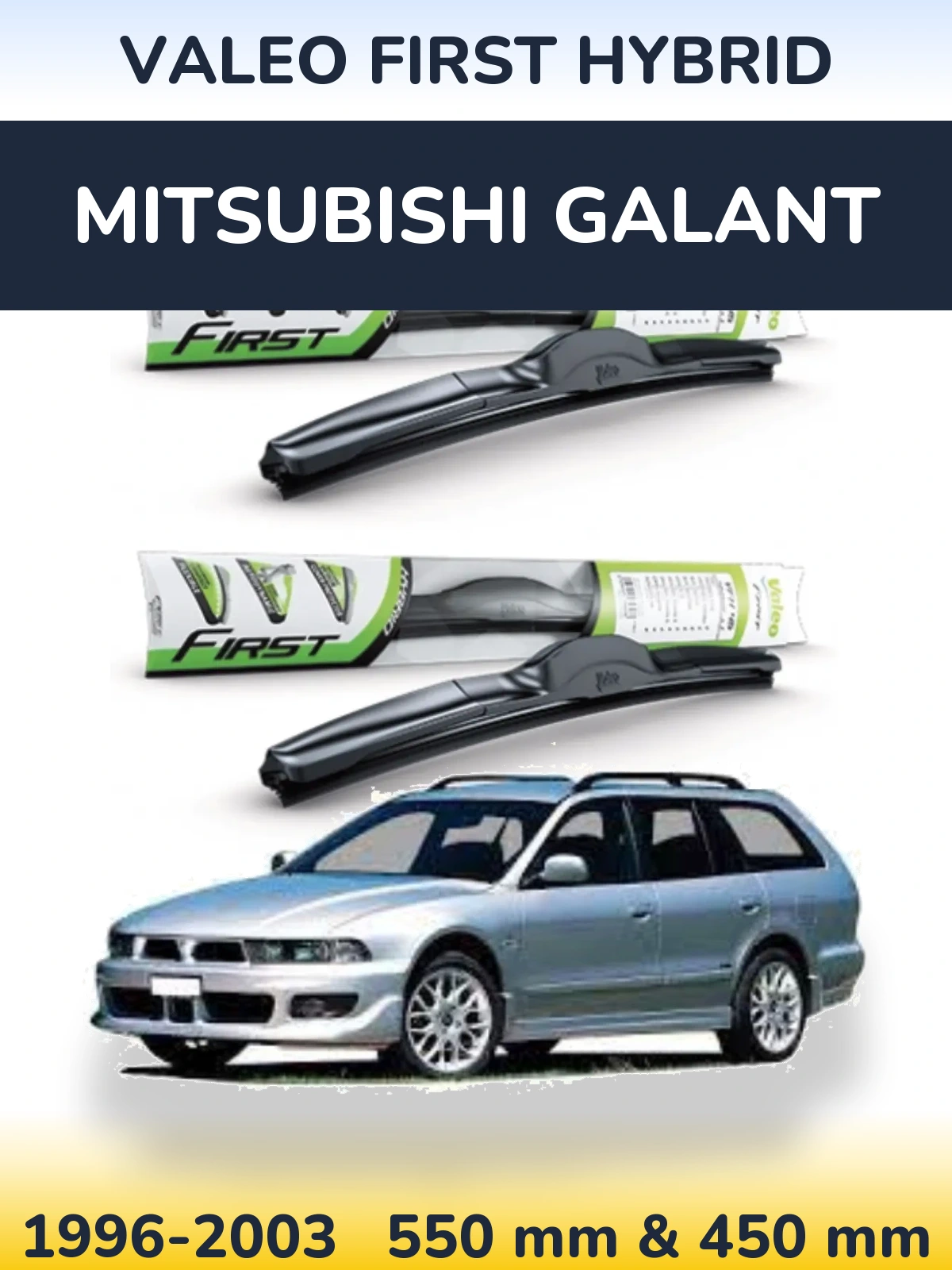 Front wiper blade set Valeo First Hybrid 550 & 450 mm for Mitsubishi Galant 1996-2003