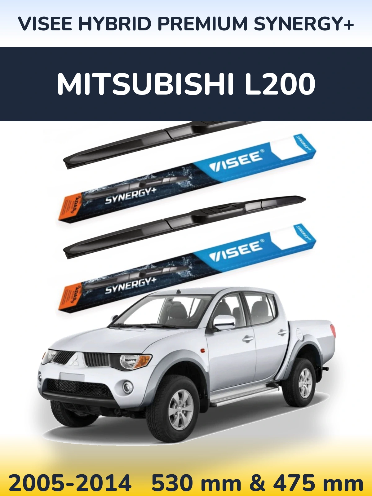 Komplet przednich wycieraczek VISEE HYBRID PREMIUM SYNERGY+ 530 & 475 mm do Mitsubishi L200 2005-2014