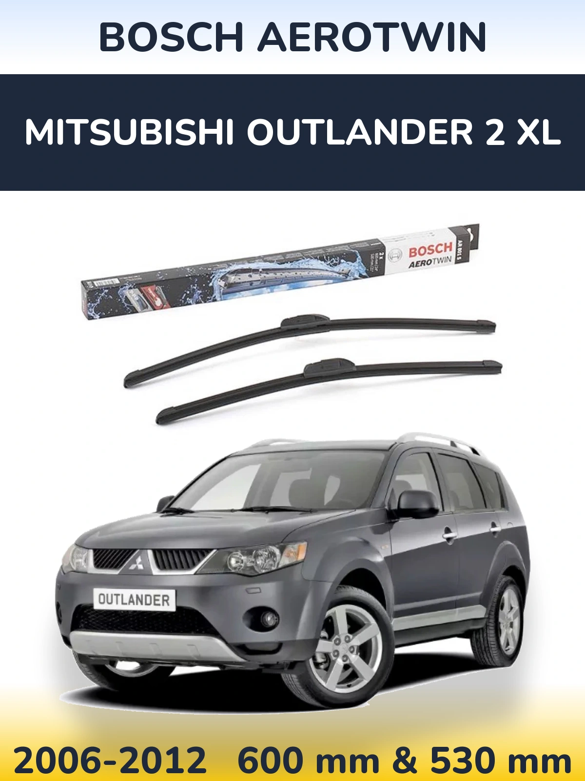 Front wiper blade set BOSCH AeroTwin 600 & 530 mm for Mitsubishi Outlander 2 XL 2006-2012